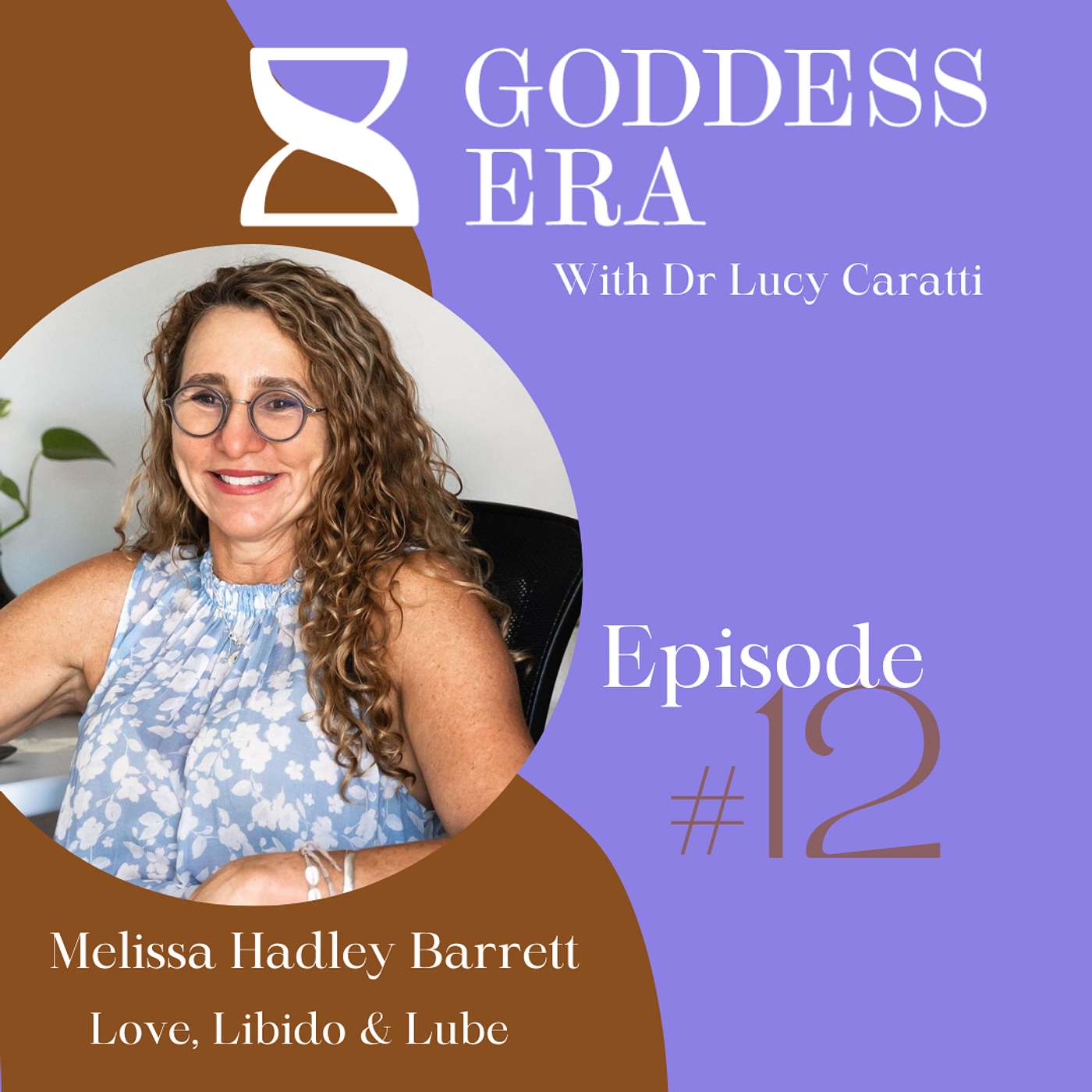 Episode 12: Love, Libido & Lube with Melissa Hadley Barrett