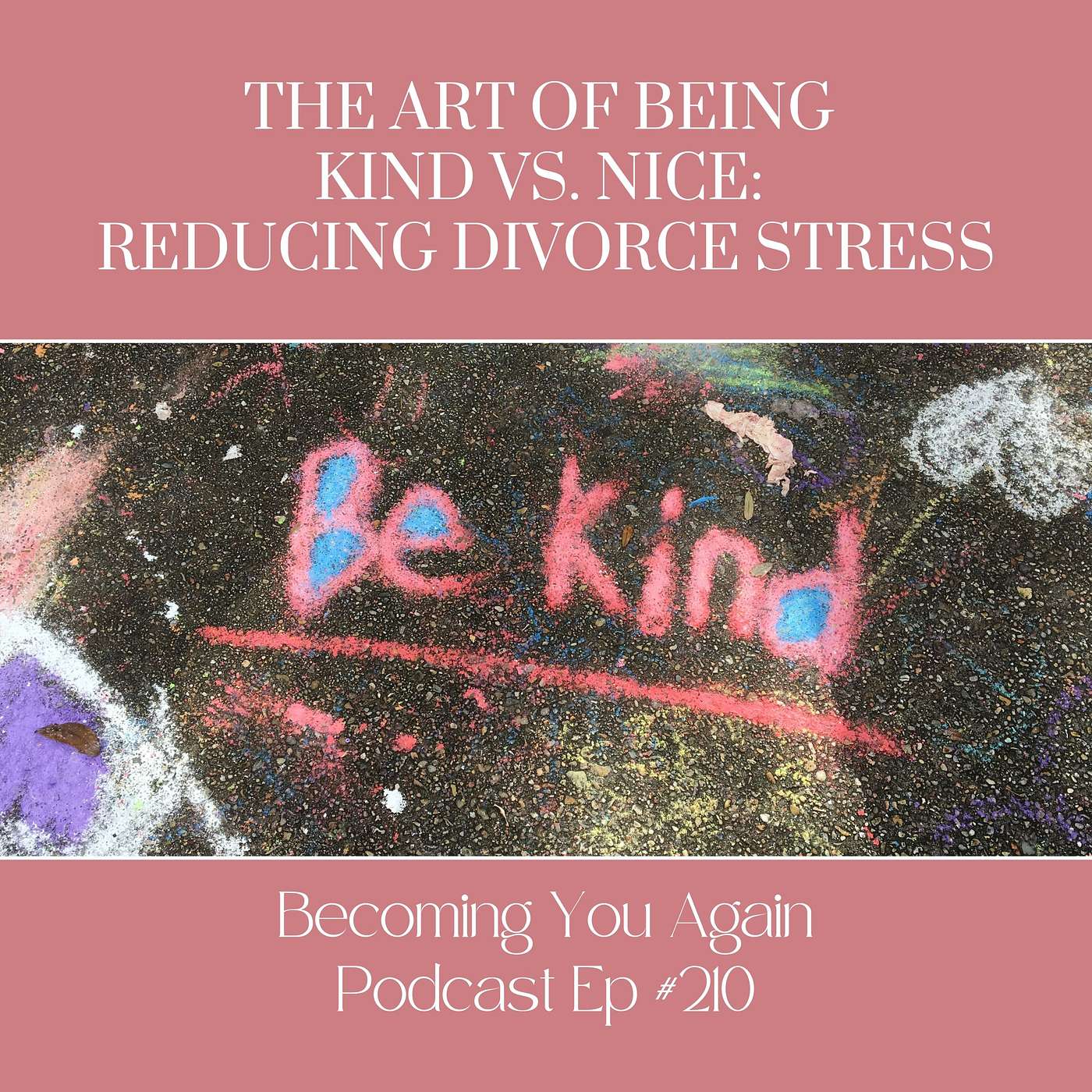 The Art of Being Kind vs. Nice: Reducing Divorce Stress