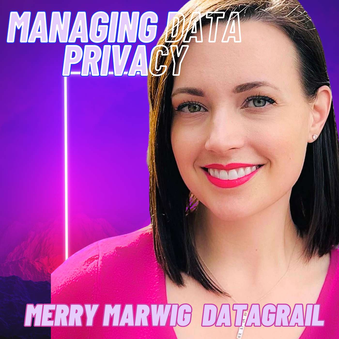 How To Reduce Risk When Managing Data Privacy. Merry Marwig.