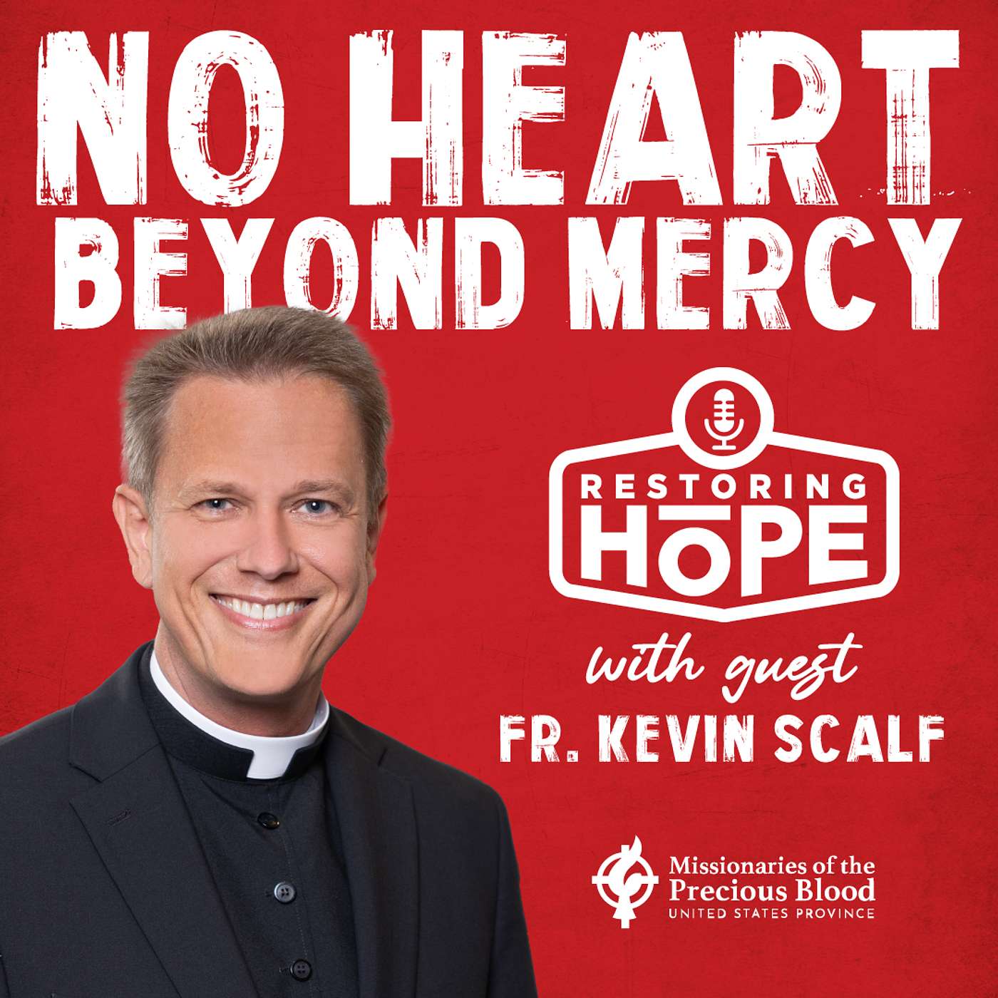 No Heart Beyond Mercy with Fr. Kevin Scalf