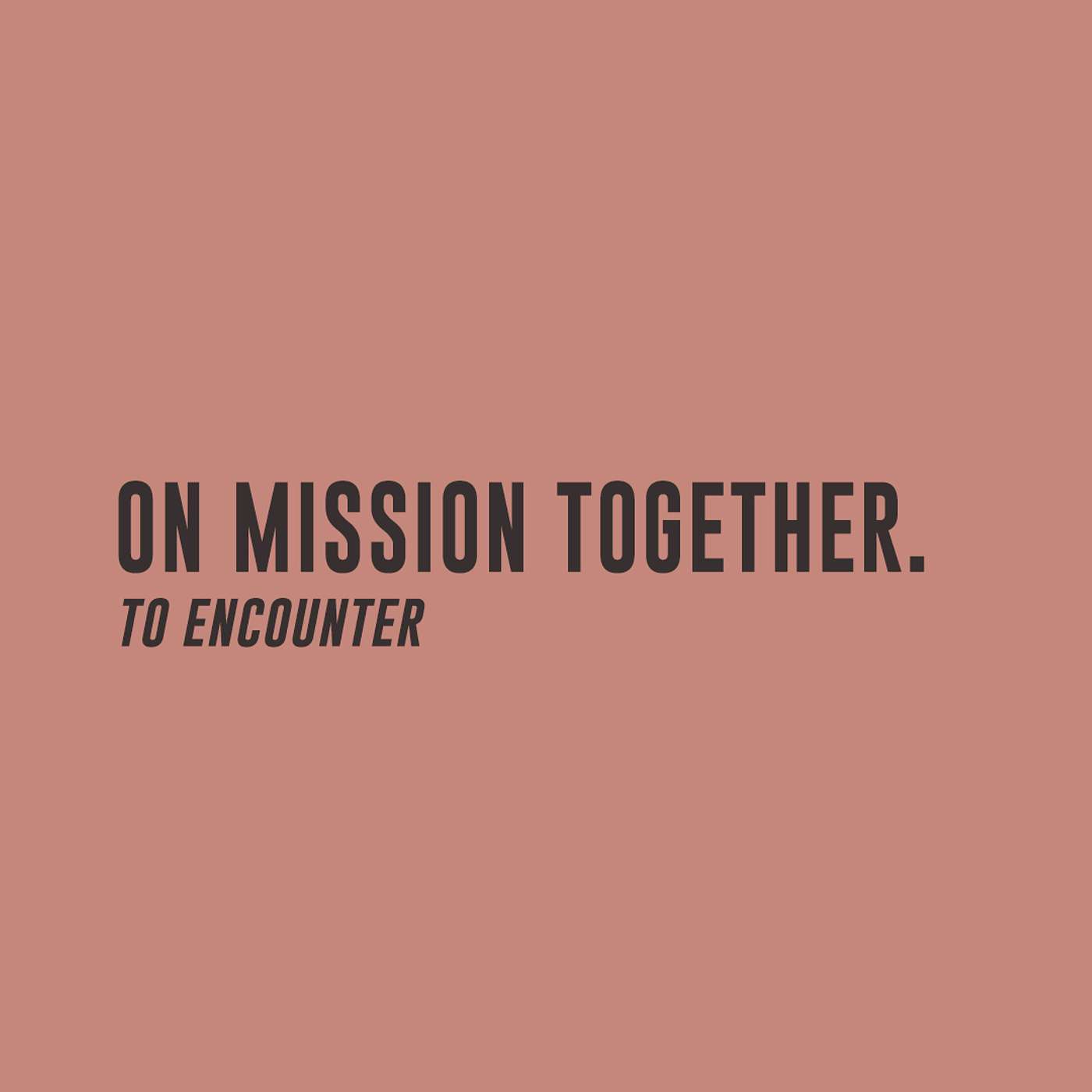 On Mission Together #2 Encounter God episode artwork