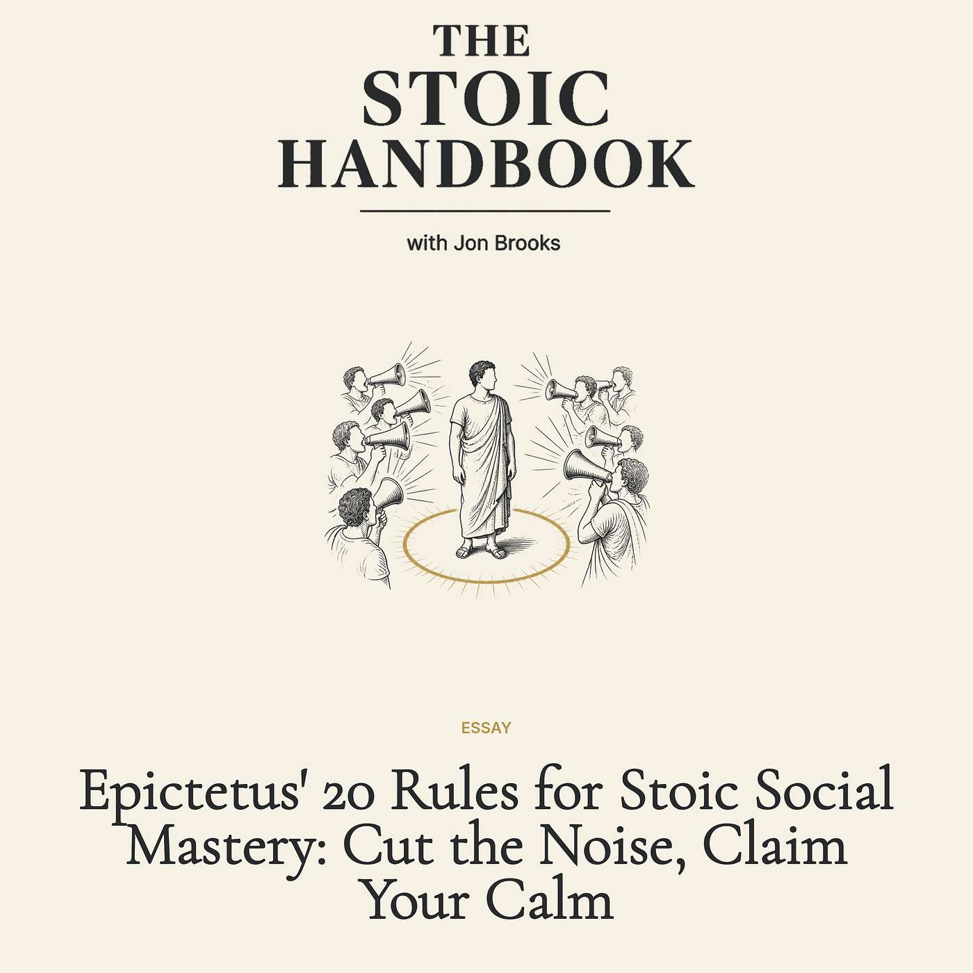 Epictetus' 20 Rules for Stoic Social Mastery: Cut the Noise, Claim Your Calm episode artwork