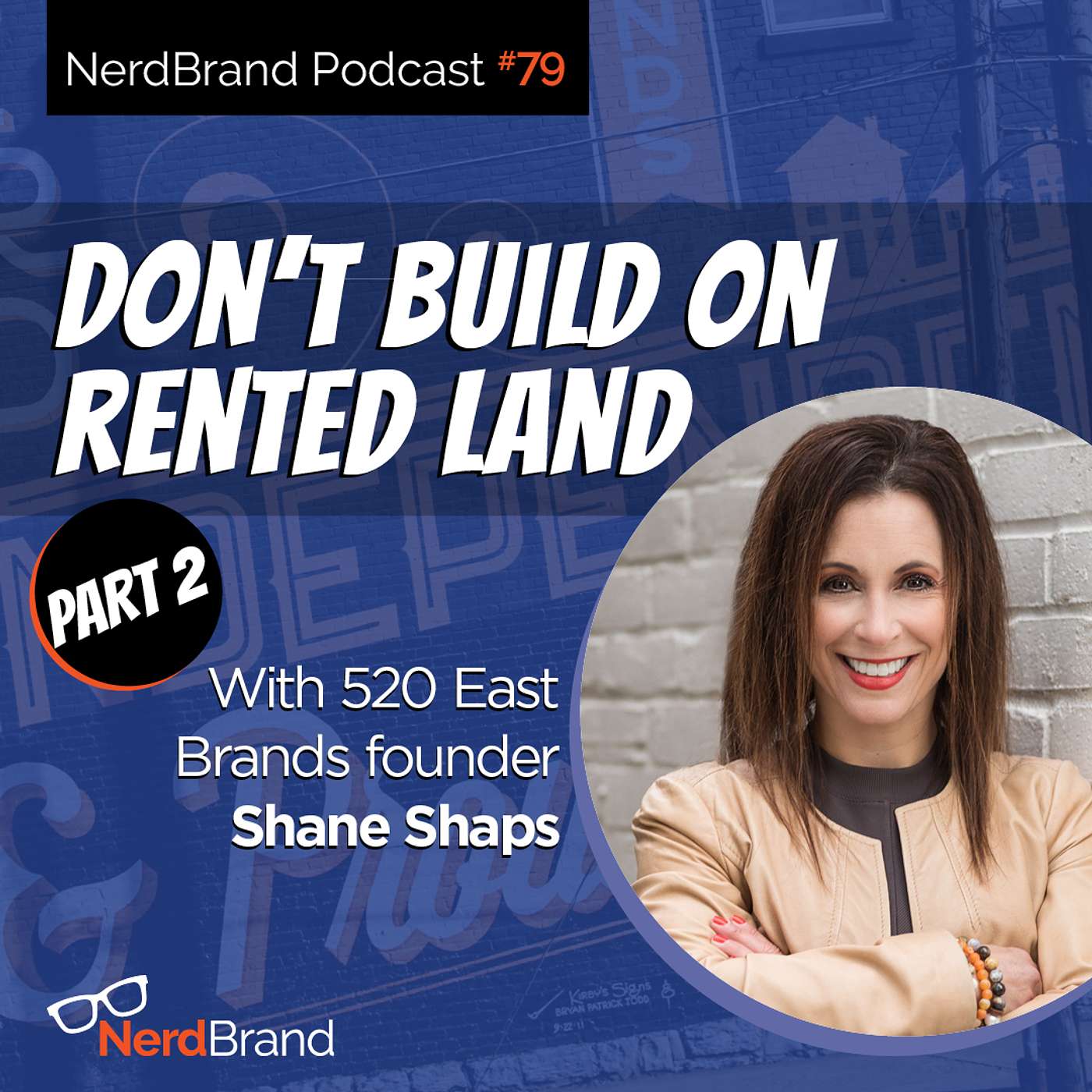 E79: Don’t Build on Rented Land with Guest Shane Shaps episode artwork