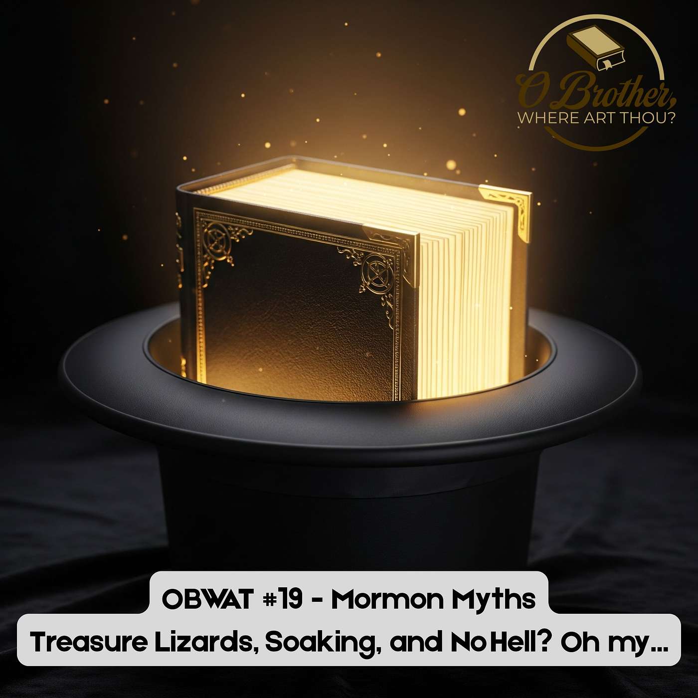 OBWAT #19 - Mormon Myths - Treasure Lizards, Soaking, and No Hell? Oh my... episode artwork