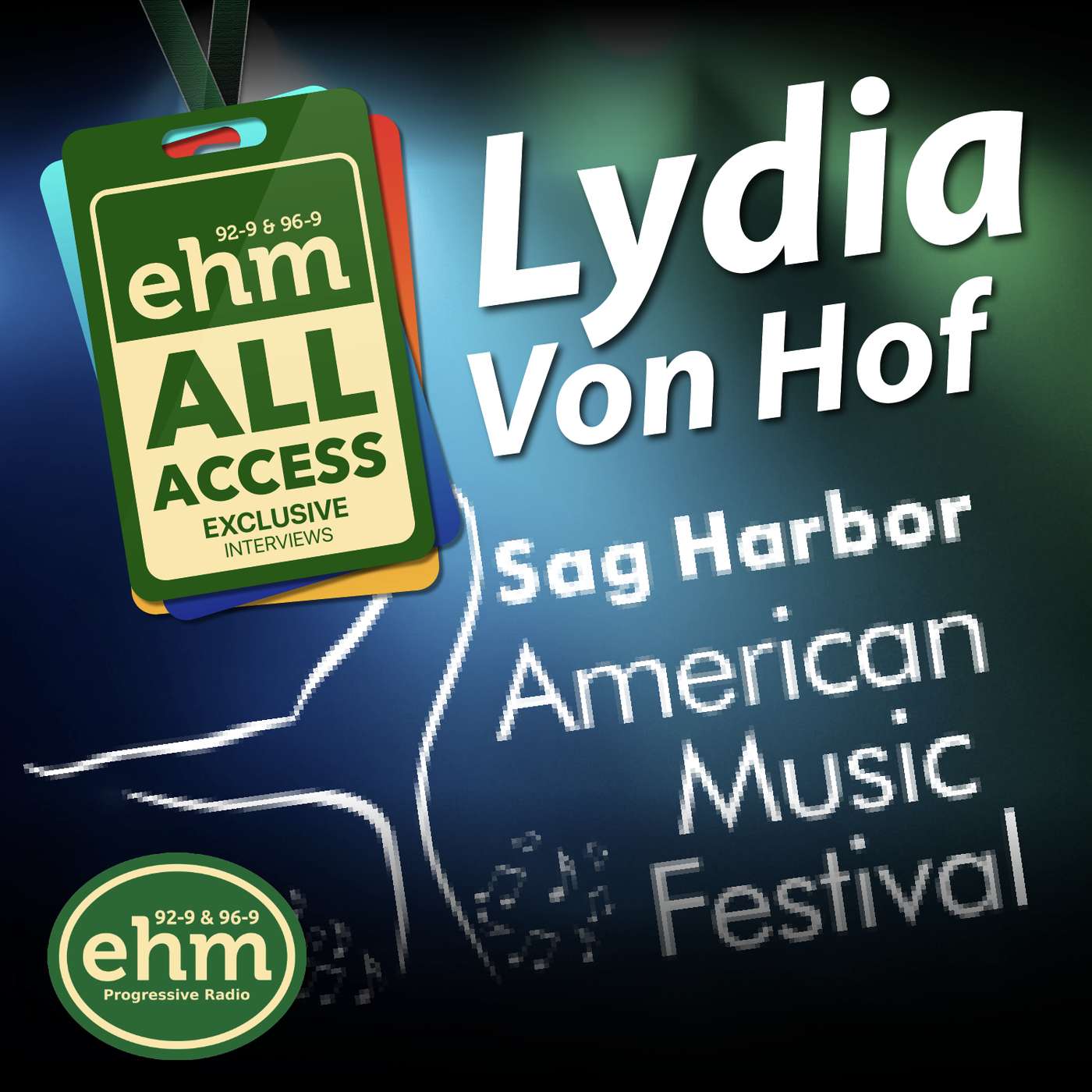 WEHM All Access - Sag Harbor American Music Festival - Lydia von Hof episode artwork