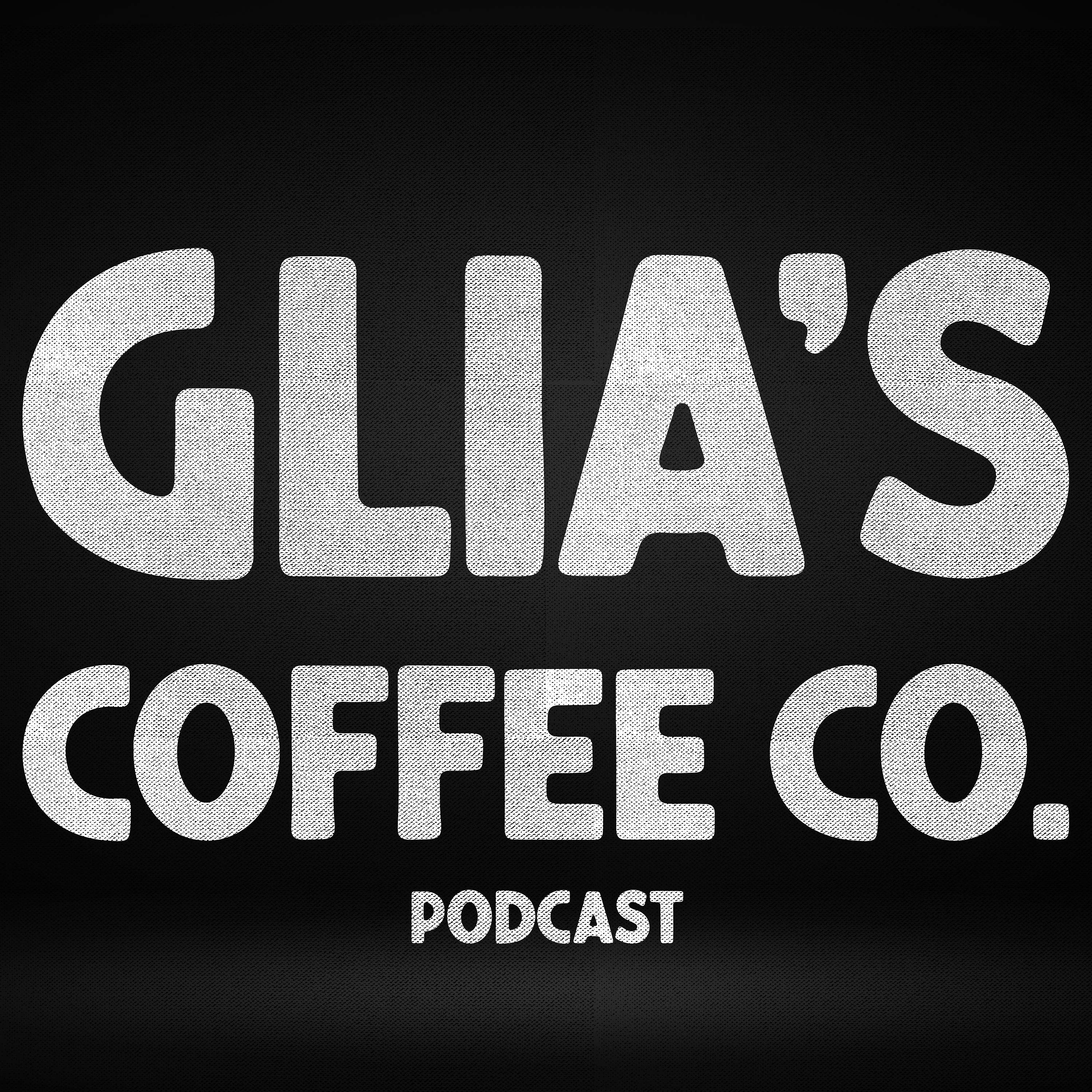 Glia’s Coffee Co. Podcast