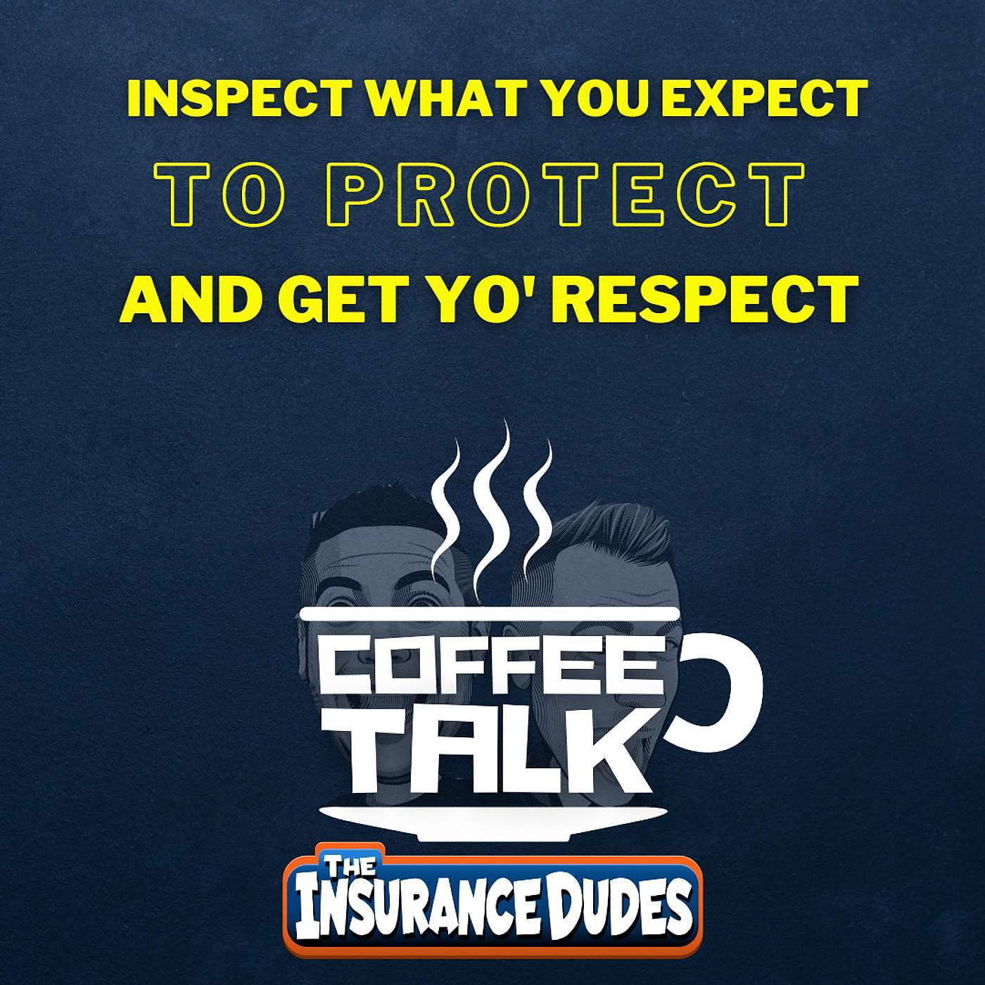 Inspect What You Expect To Protect and Get Yo' Respect episode artwork