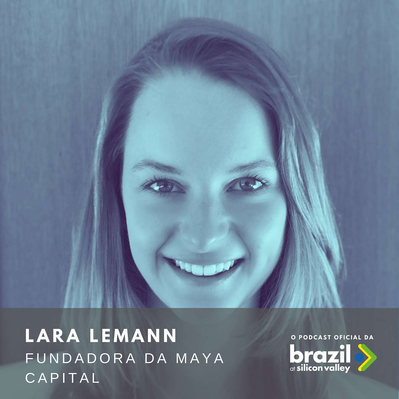 Episódio 7 - Lara Lemann, Co-fundadora da Maya Capital