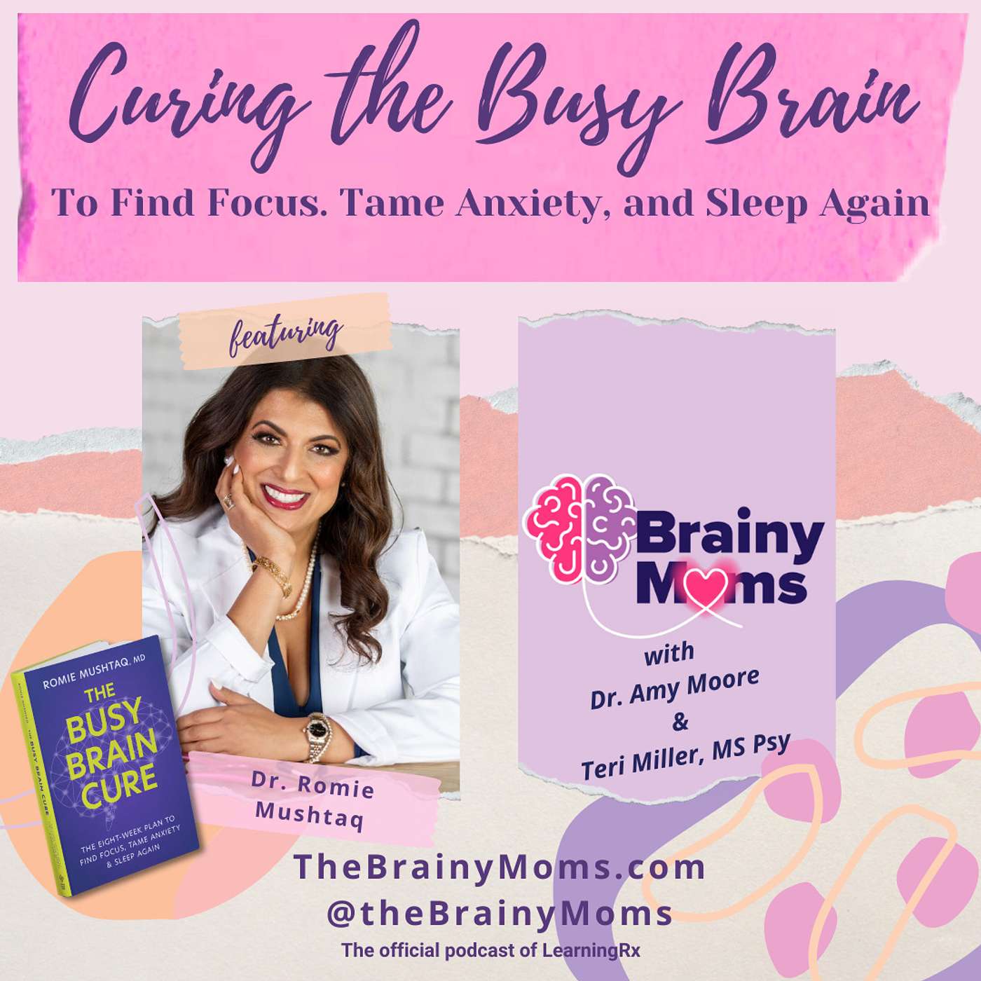 Curing the Busy Brain to Find Focus, Tame Anxiety, & Sleep Again with Dr. Romie Mushtaq