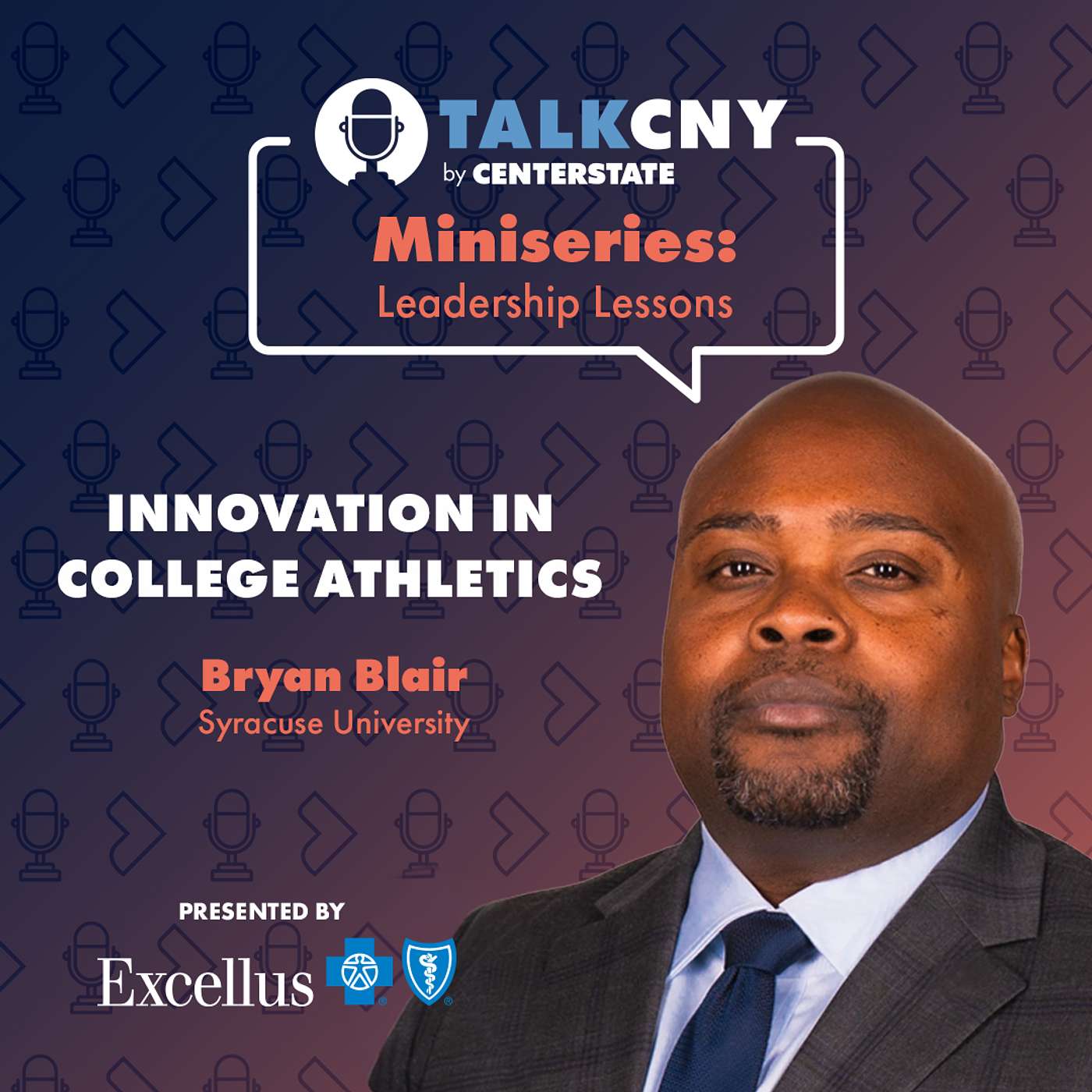 Talk CNY Miniseries: Leadership Lessons - Bryan Blair: Innovation in College Athletics episode artwork