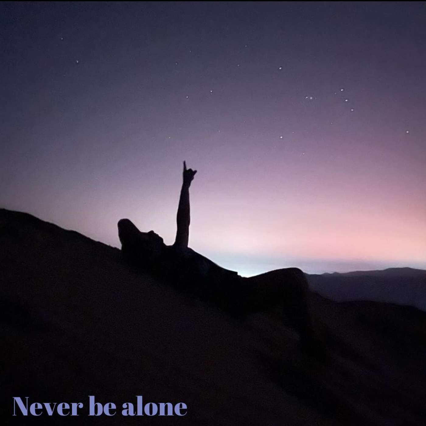 Never be Alone