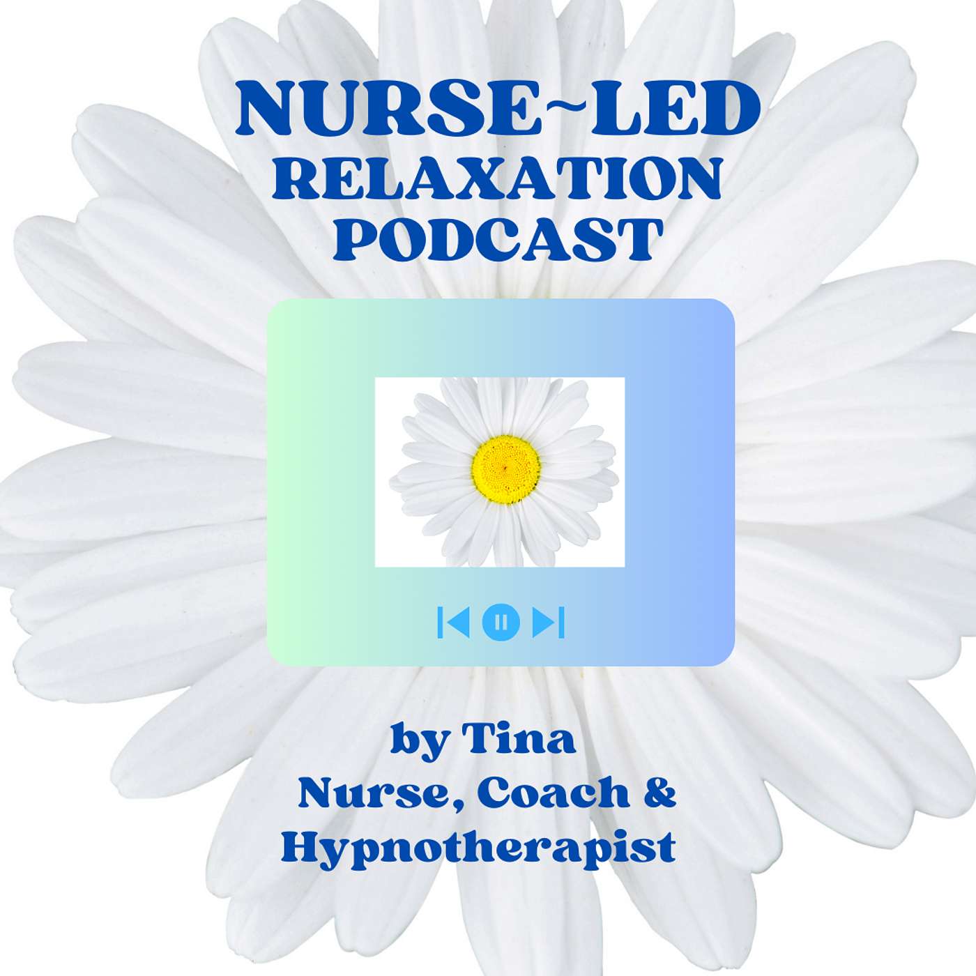 Nurse~Led Relaxation Podcasts
