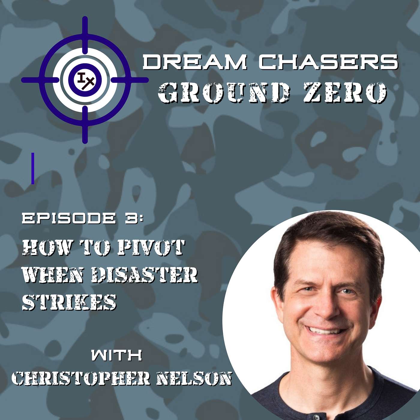 DCGZ 3: Christopher Nelson - How to Pivot When Disaster Strikes