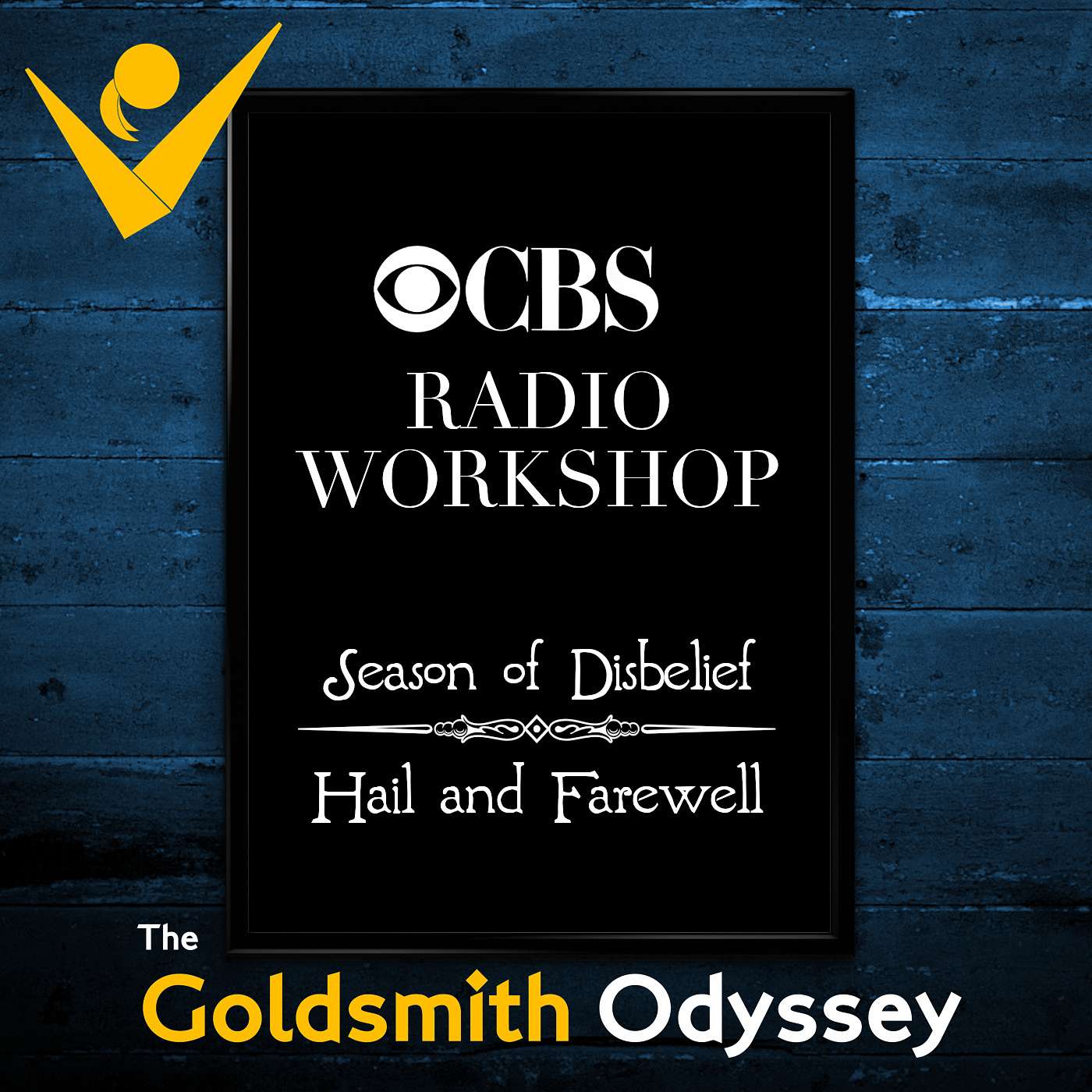 Episode 43 - Season of Disbelief & Hail and Farewell - CBS Radio Workshop (1956)