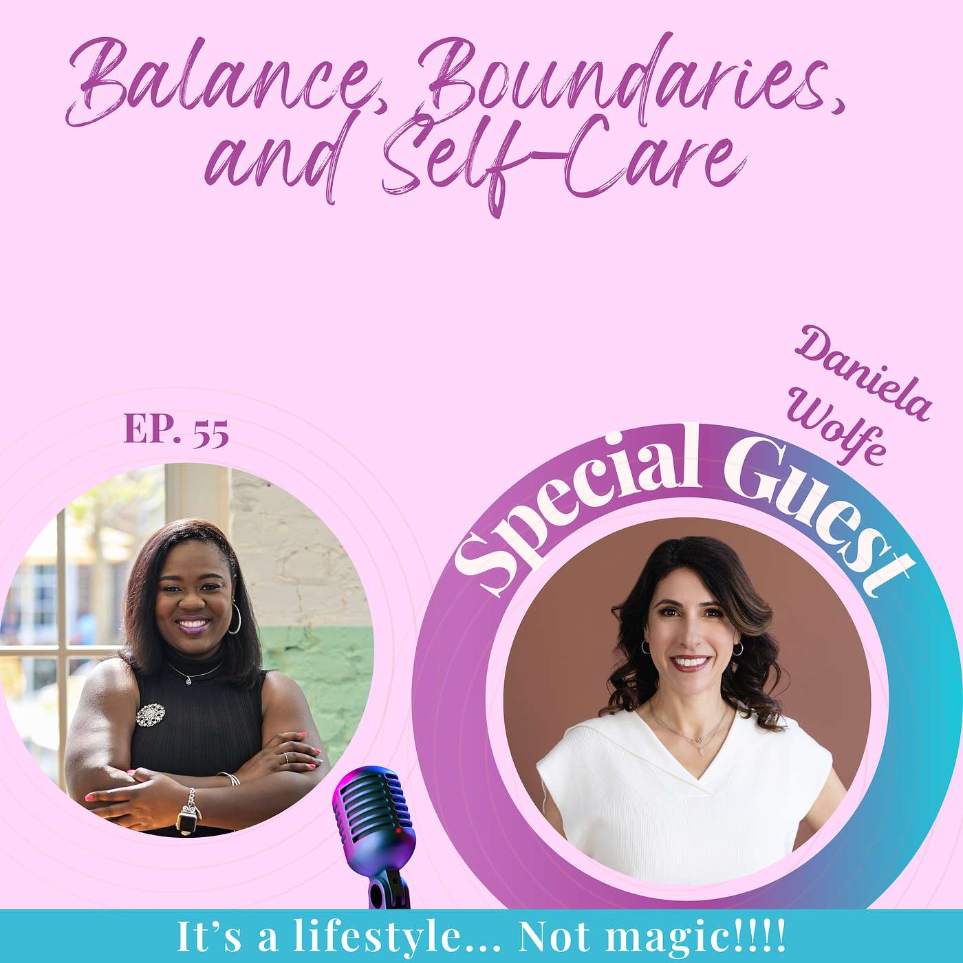 EP. 55 Balance, Boundaries, and Self-Care w/ Daniela Wolfe episode artwork