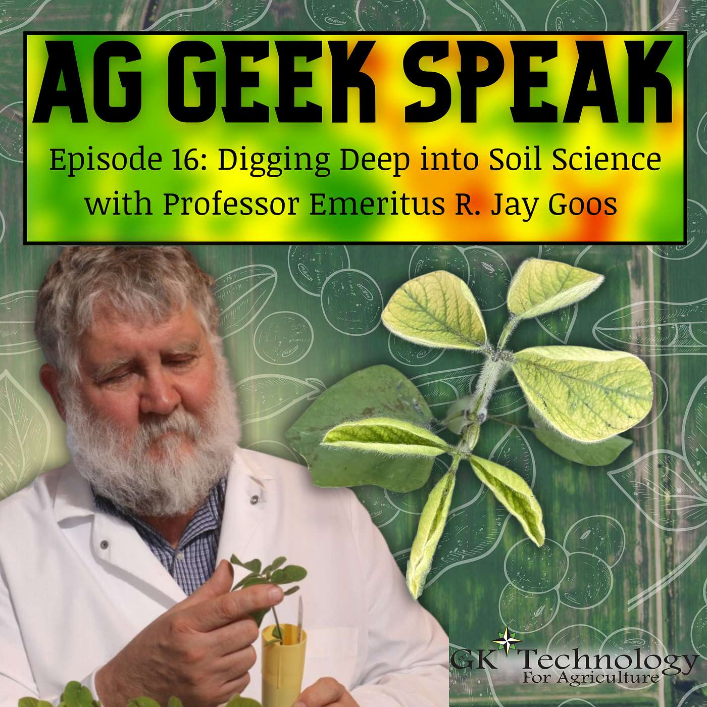 16. Digging Deep into Soil Science Part 2 with Professor Emeritus R. Jay Goos episode artwork