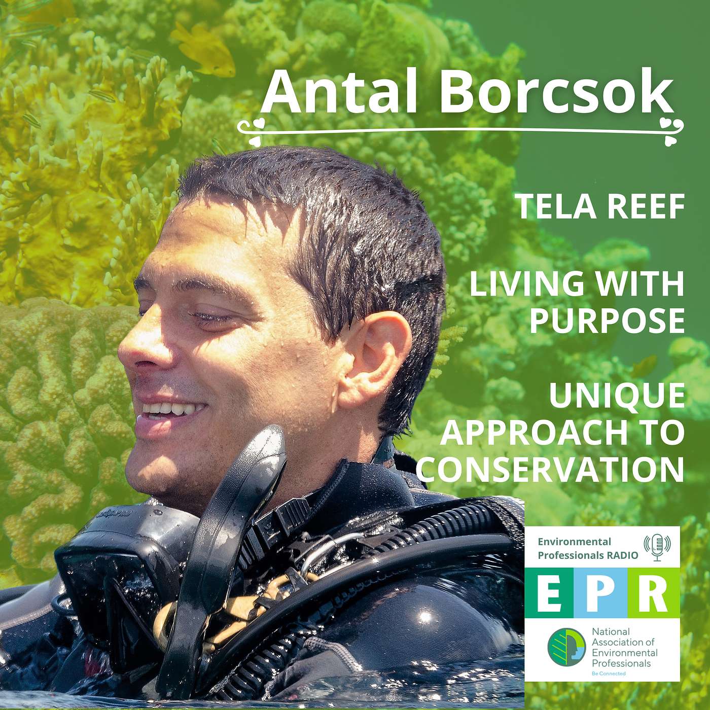 Tela Reef, Living with Purpose, and a Unique Approach to Conservation with Antal Borcsok
