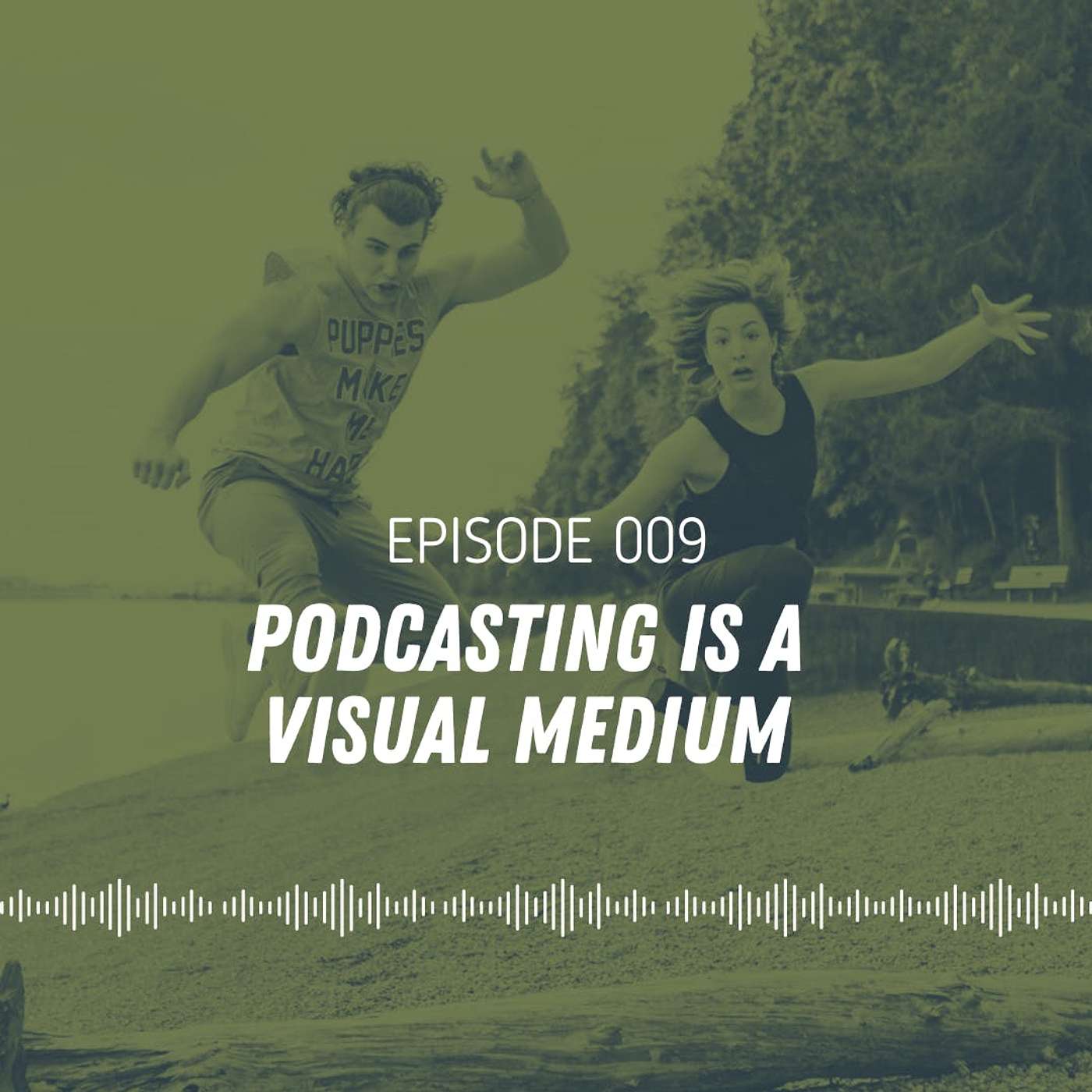Podcasting Is a Visual Medium