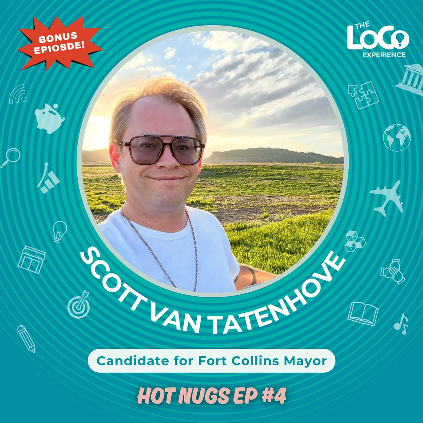 BONUS EPISODE - Hot Nugs Conversation with Scott Van Tatenhove For Mayor of the City of Fort Collins