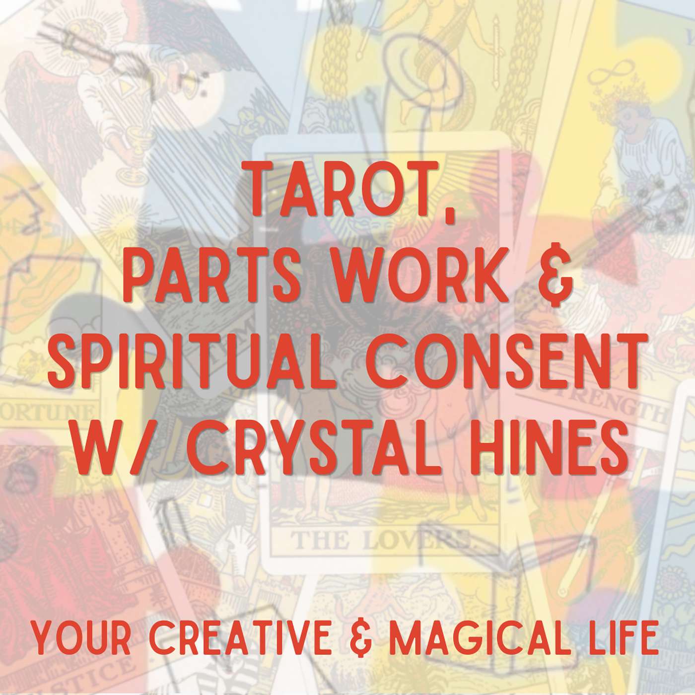 Tarot, Parts Work & Spiritual Consent w/ Crystal Hines episode artwork