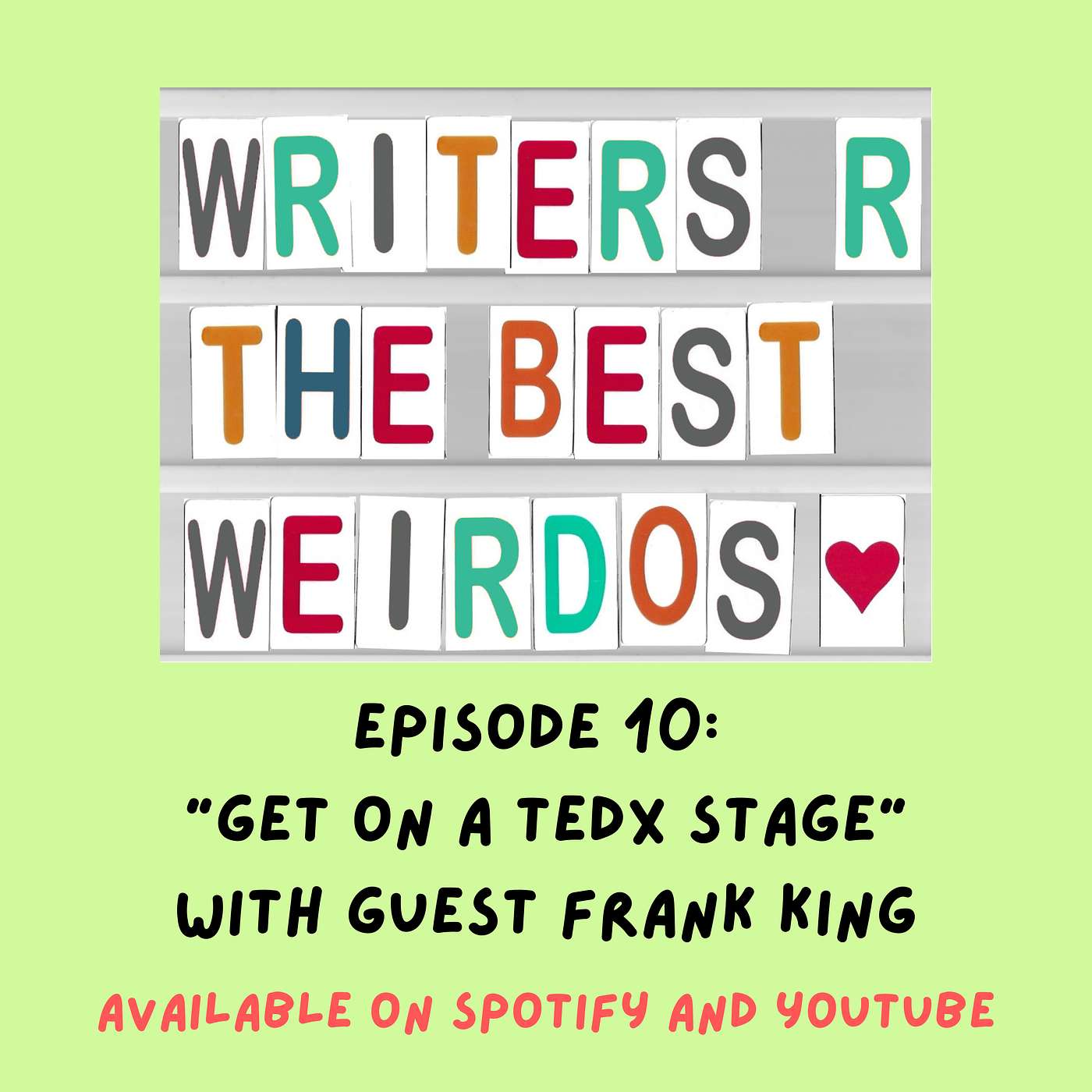 Get on a TEDX Stage with Frank King | Writers R The Best Weirdos with Julia Roberts MSc