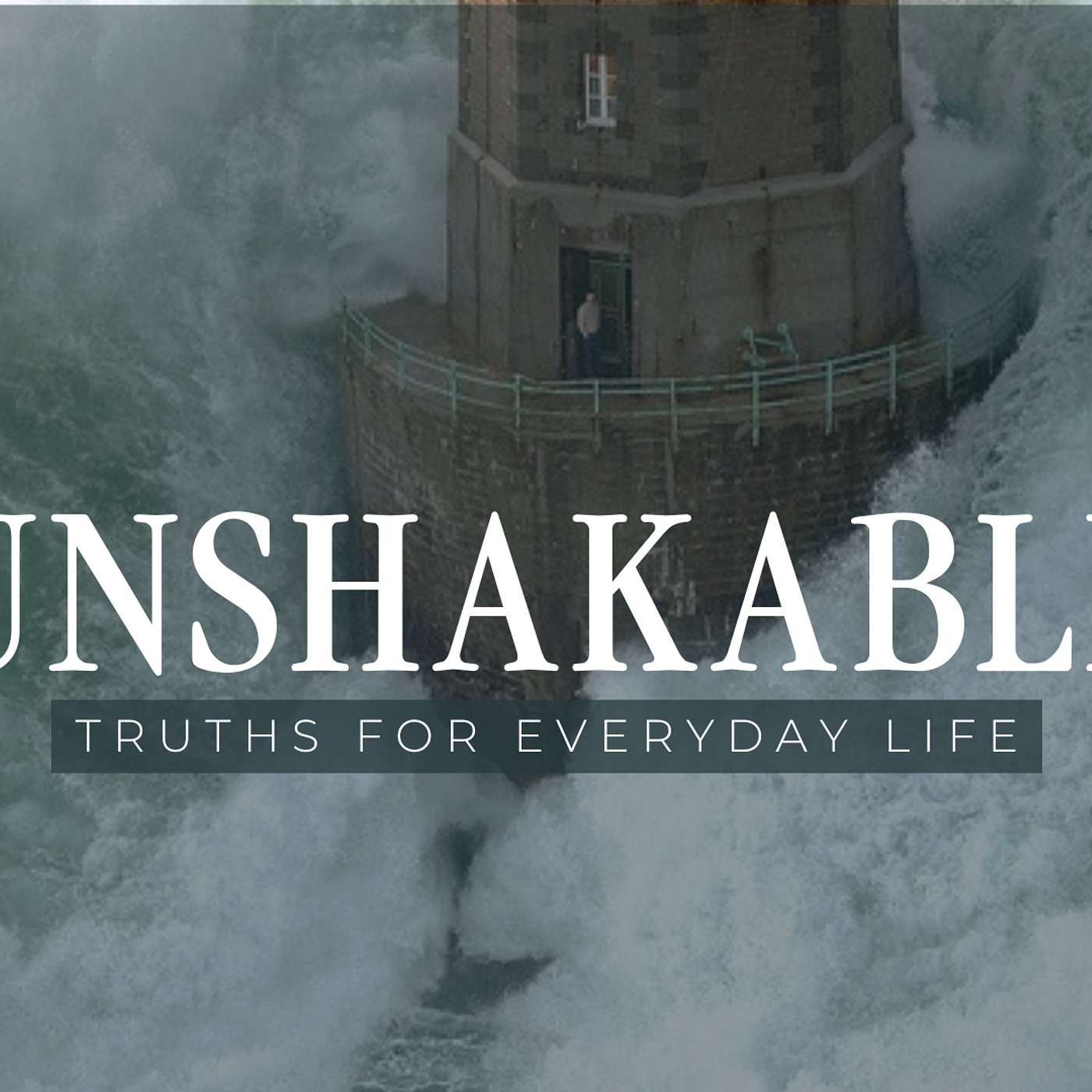 Unshakable: Truths For Everyday Living