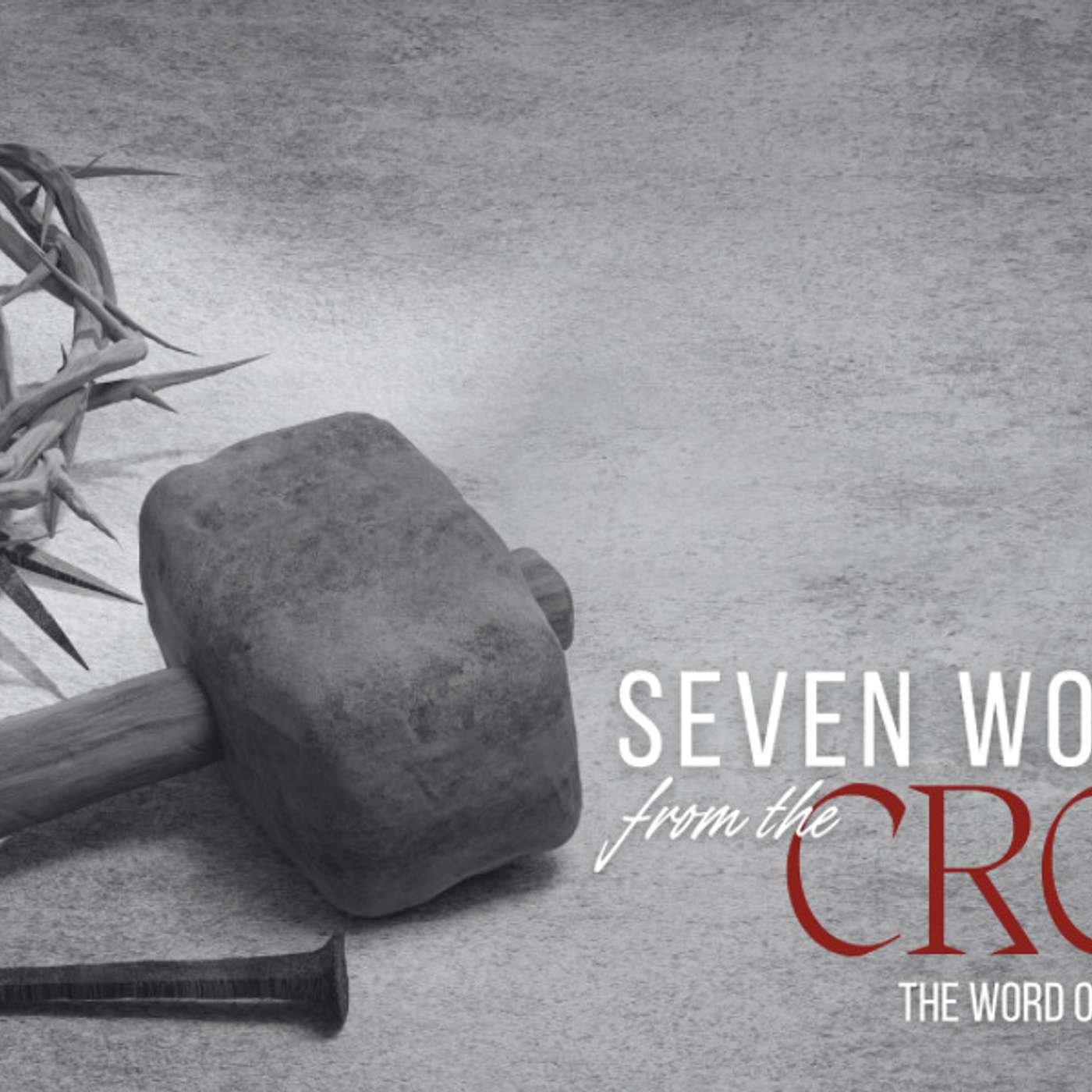 Seven Words From the Cross: The Word Humanity