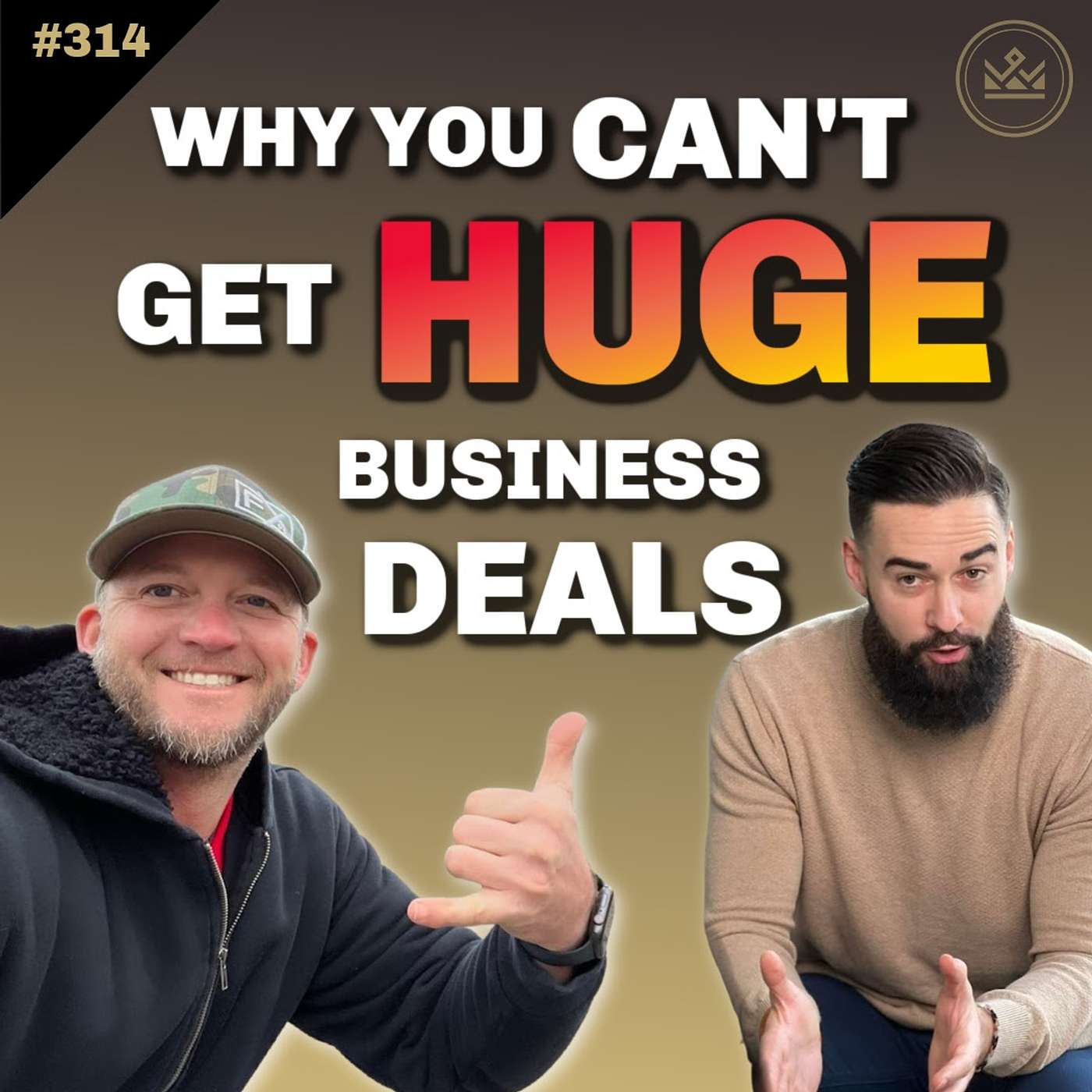314 | Navigating Huge Business Deals