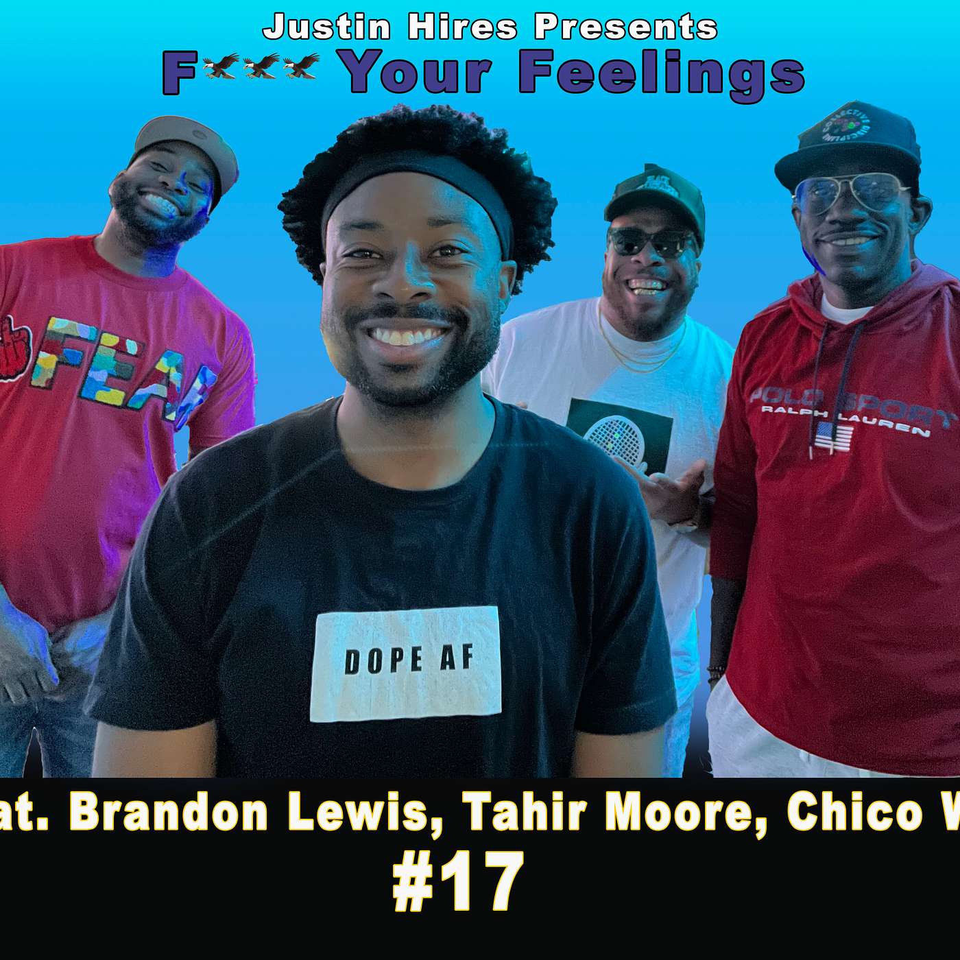 Justin Hires Presents: F*ck Your Feelings