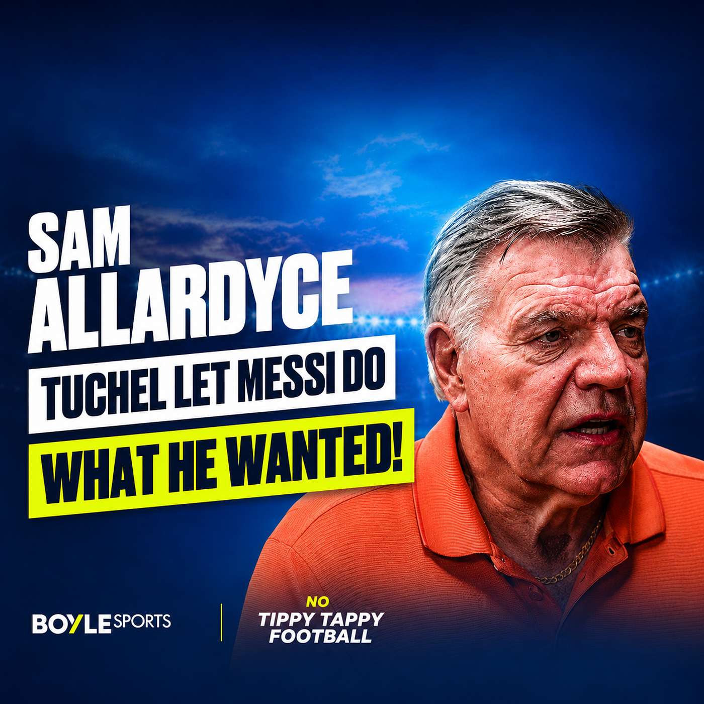 Tuchel’s BIG Mistake! Sam Allardyce on DAMAGING subs & Making it Too EASY for Messi