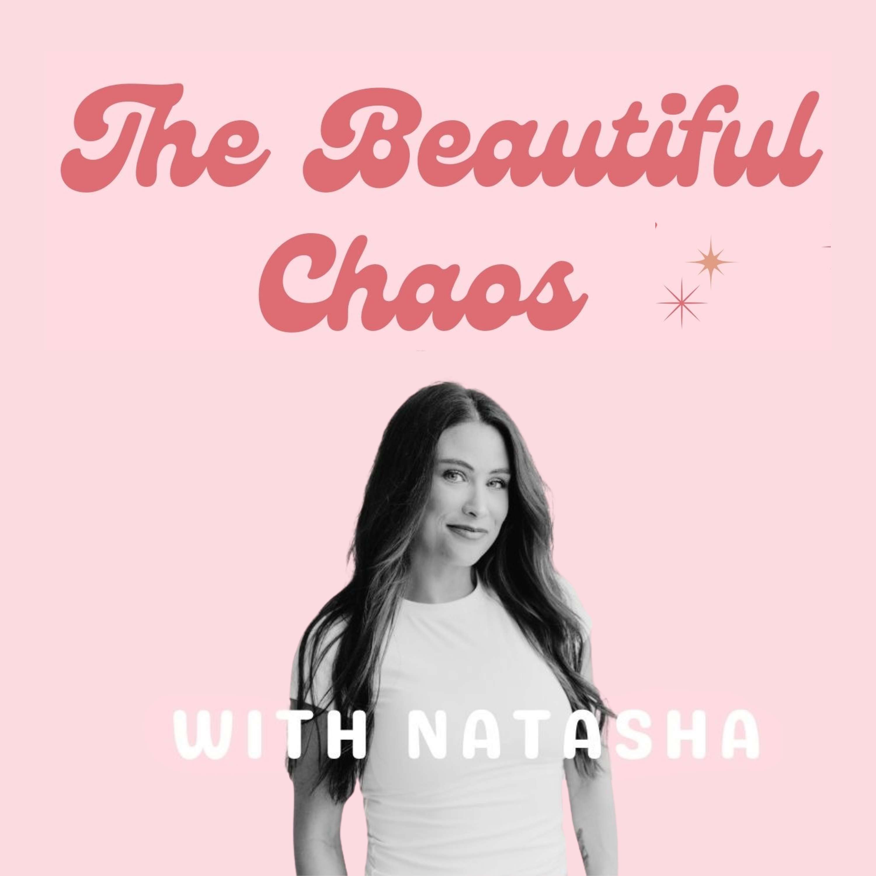 The Beautiful Chaos with Natasha