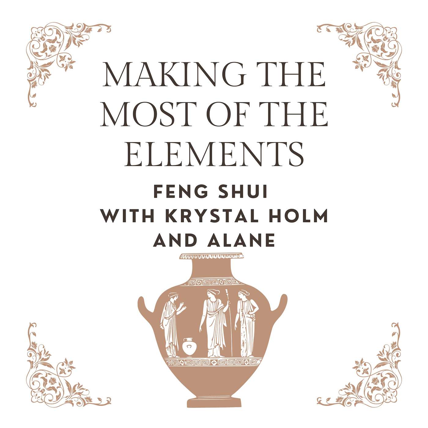 Making the most of the elements:  Feng Shui with Krystal Holm and Alane