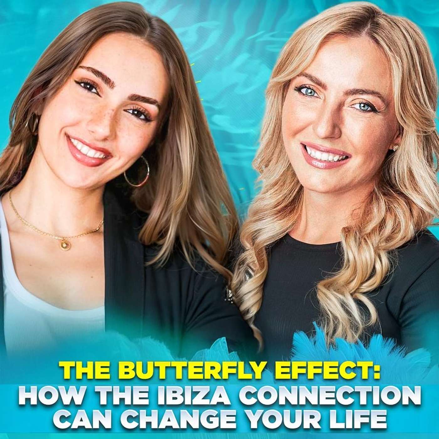 The Butterfly Effect: How the Ibiza Connection Can Change Your Life