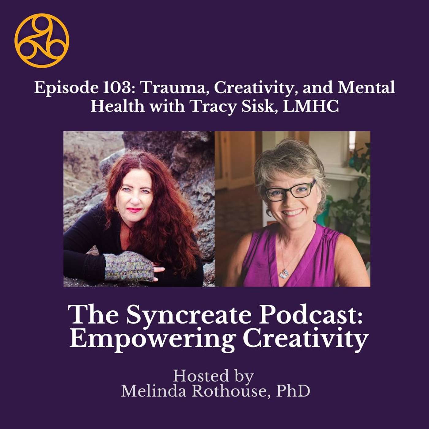 Episode 103: Trauma, Creativity, and Mental Health with Tracy Sisk, LMHC Episode 103: Trauma, Creativity, and Mental Health with Tracy Sisk, LMHC