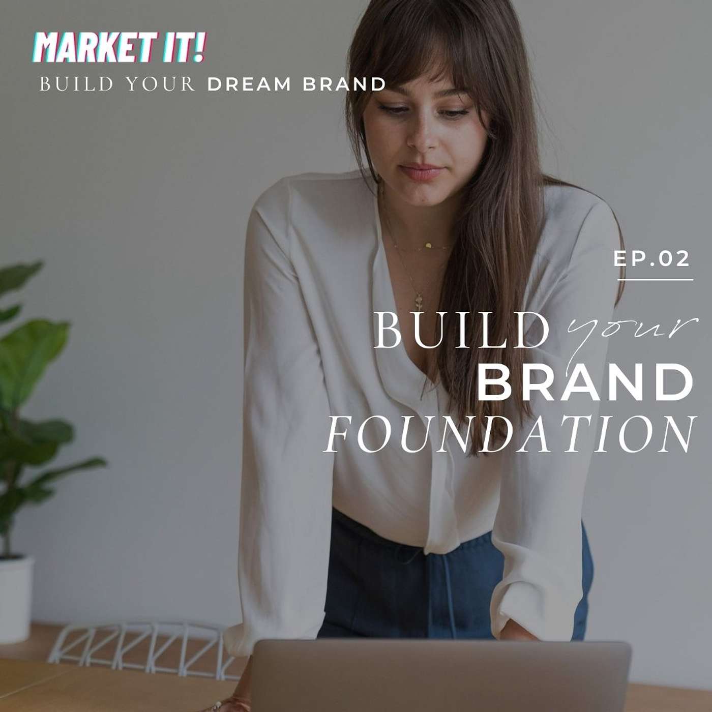 Build Your Brand Foundation Build Your Brand Foundation