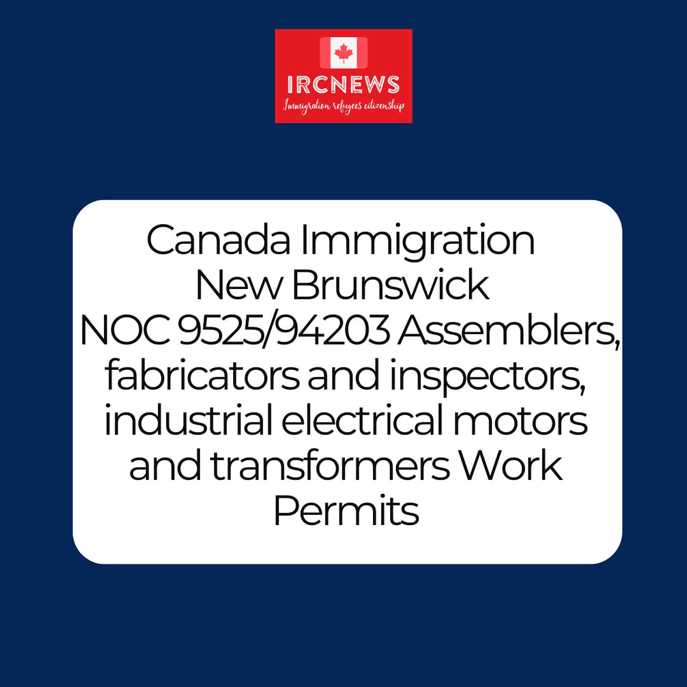 Canada Immigration New Brunswick NOC 9525/94203 Assemblers, fabricators and inspectors, industrial electrical motors and transformers Work Permits episode artwork