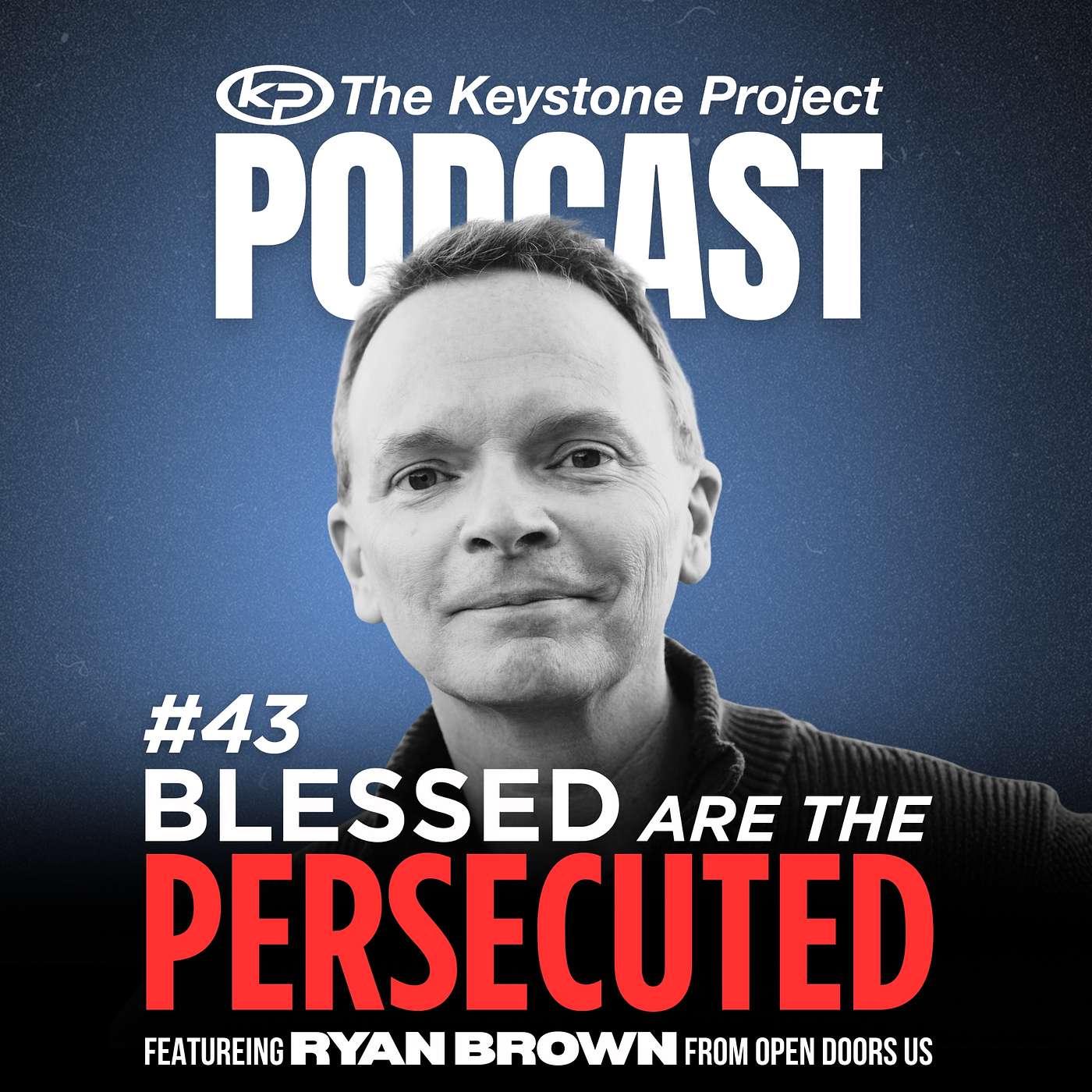 Blessed are the Persecuted | Featuring Ryan Brown from Open Doors US