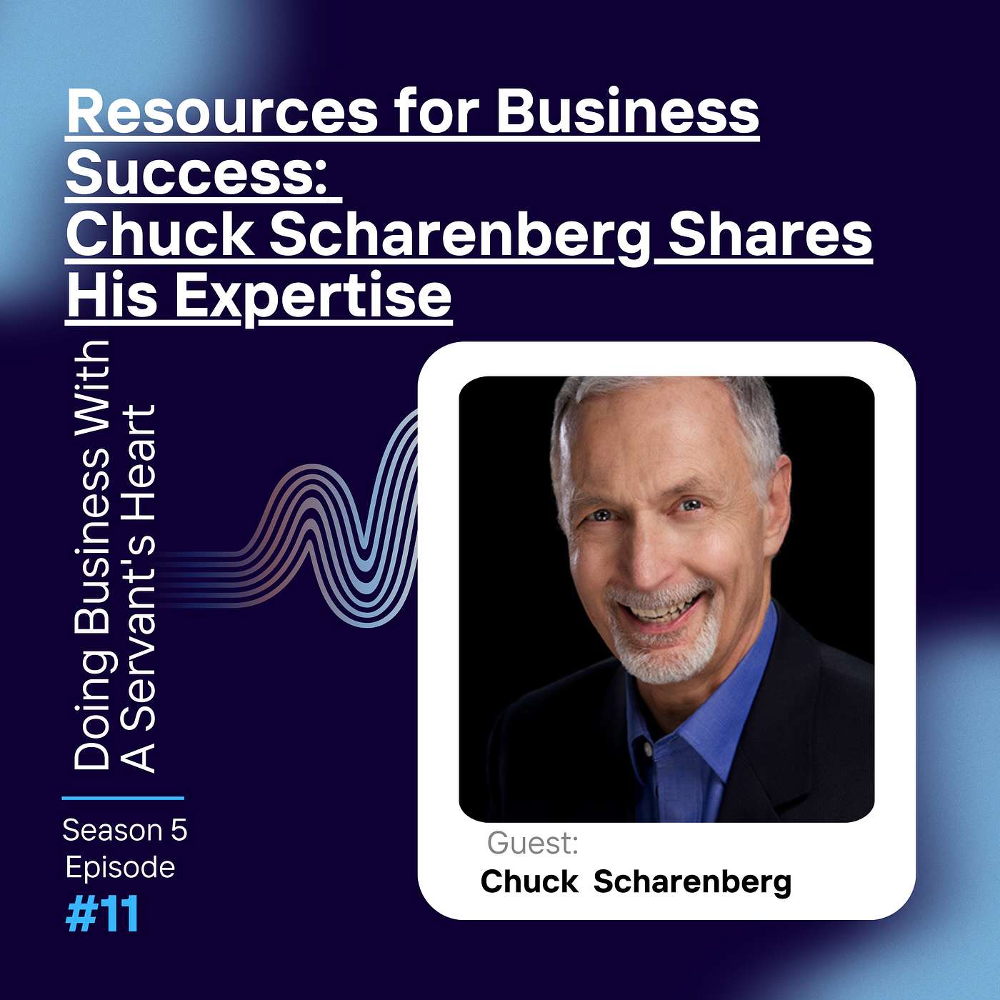 Resources for Business Success: Chuck Scharenberg Shares His Expertise