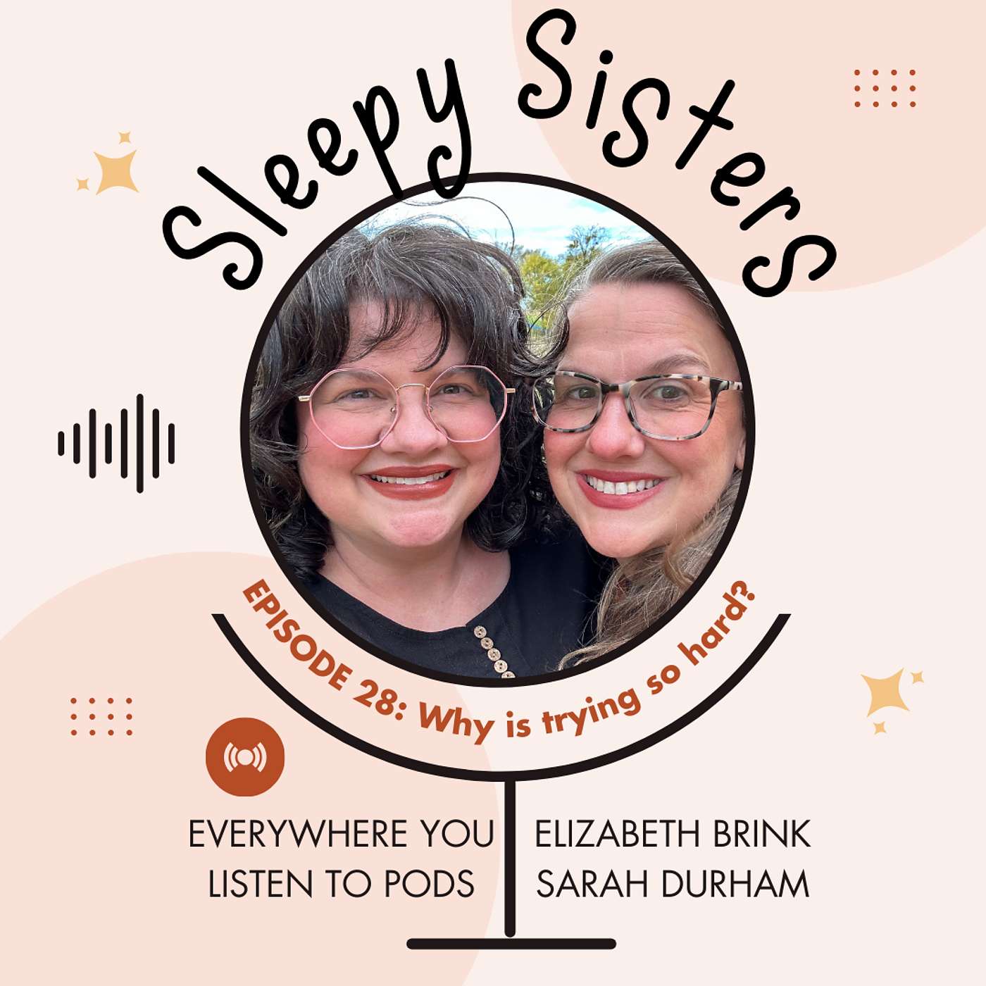 28 - Why is trying so hard? | Sleepy Sisters