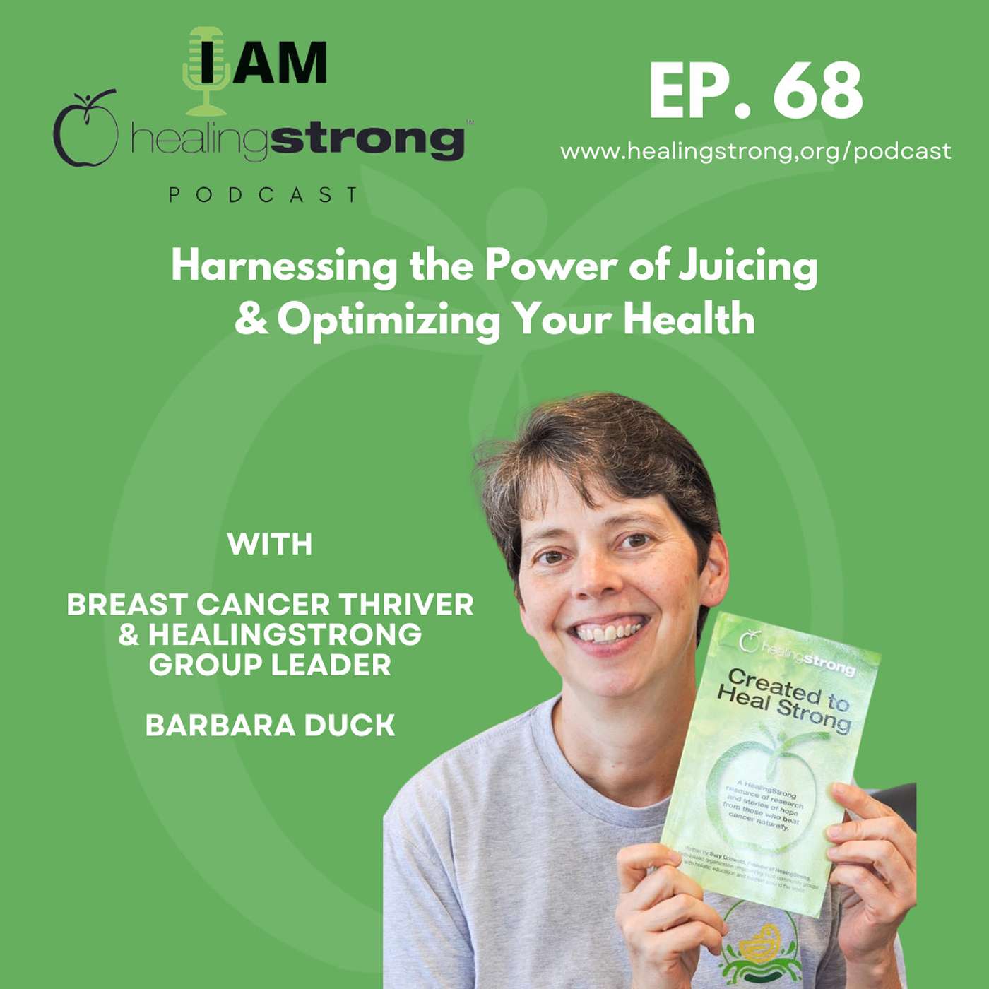 68: Harnessing the Power of Juicing & Optimizing Your Health | Barbara Duck