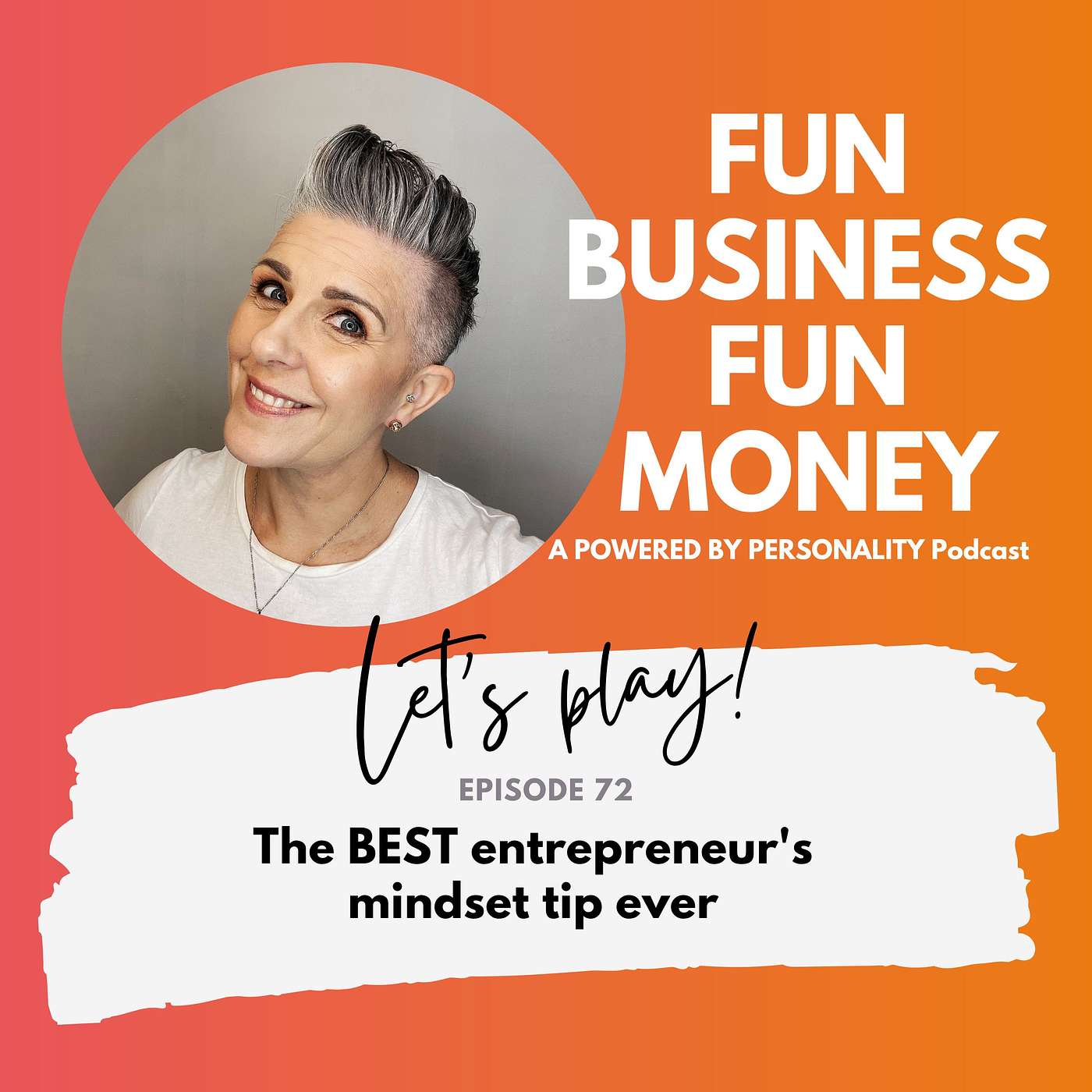 72: The BEST entrepreneur mindset tip ever