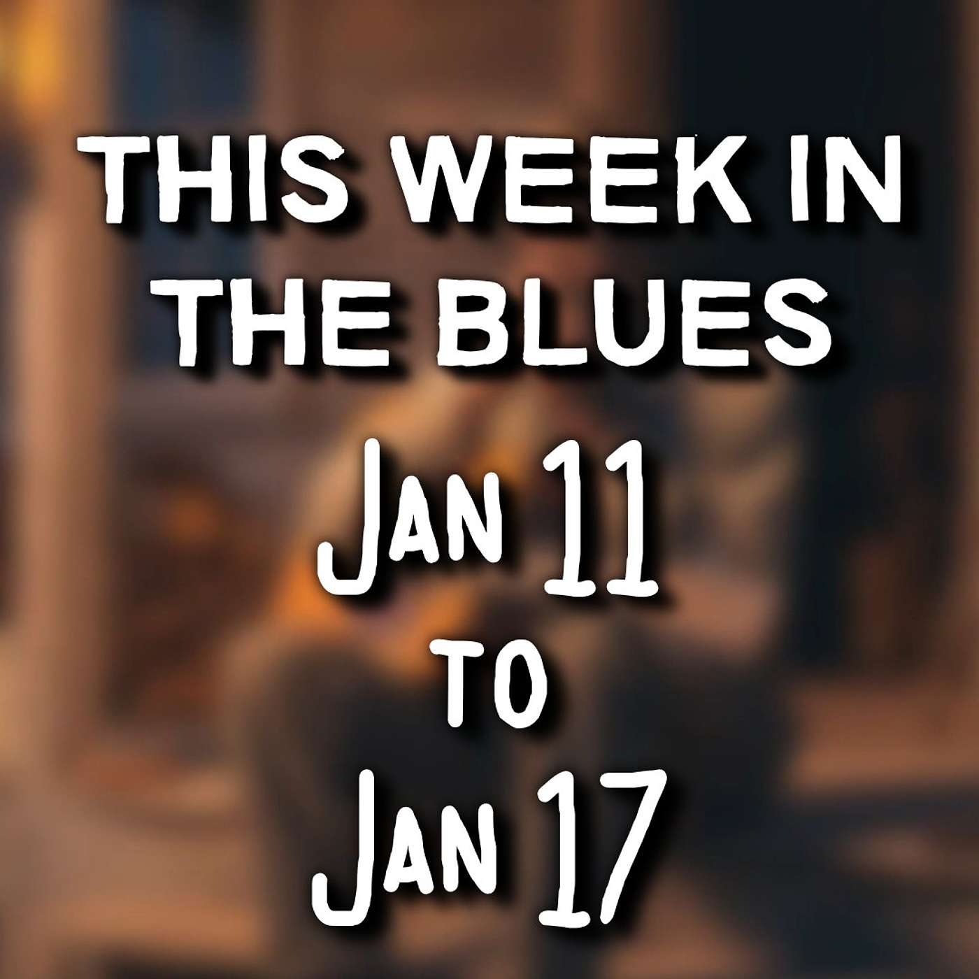 This Week In The Blues: January 11 - January 17, 2026 This Week In The Blues: January 11 - January 17, 2026