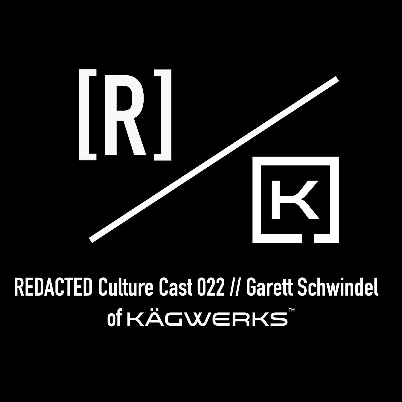 022: Garett Schwindel of KÄGWERKS