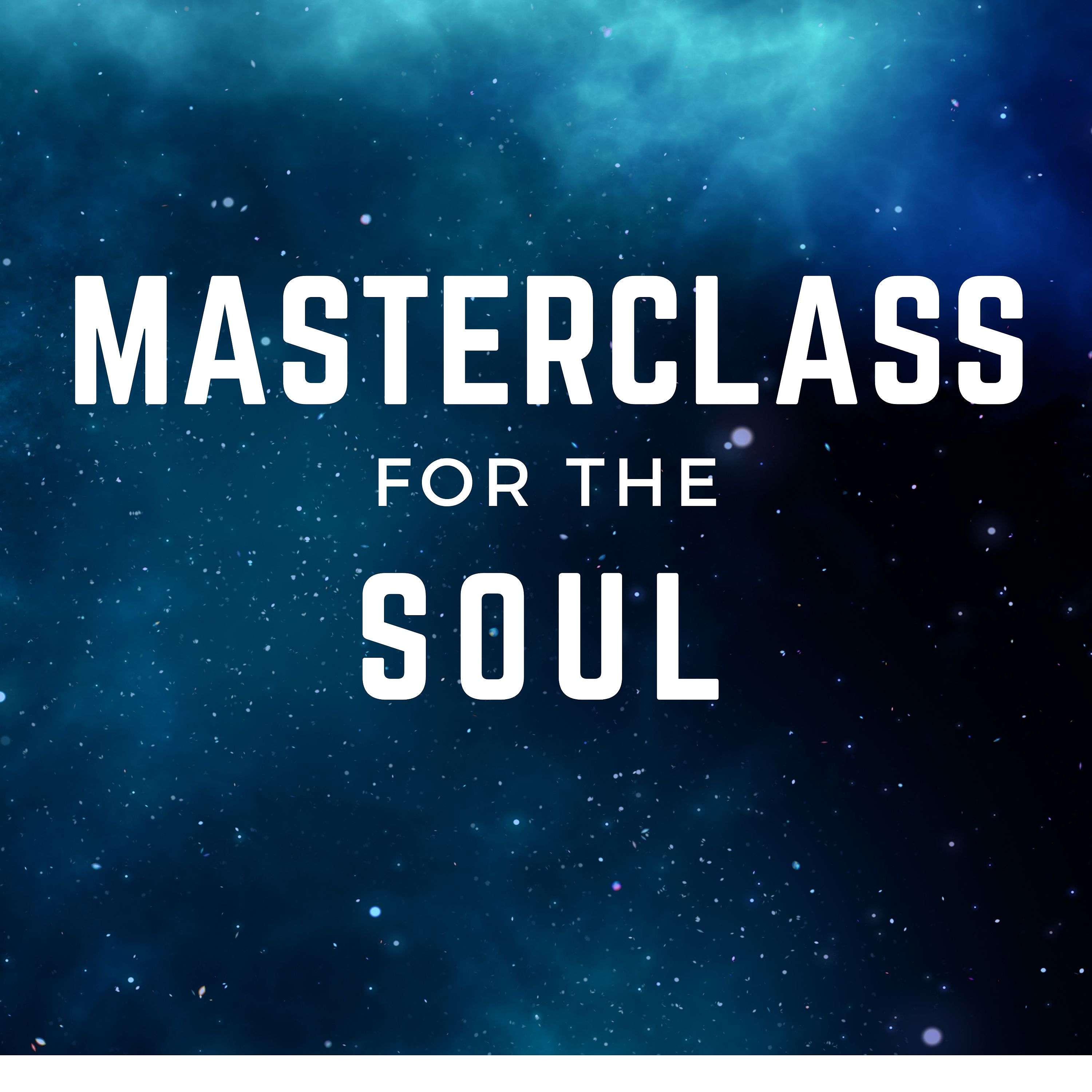 MasterClass For The Soul