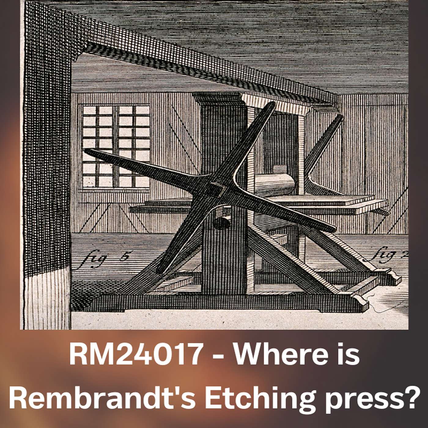 RM24017 – Where is Rembrandt’s Etching press