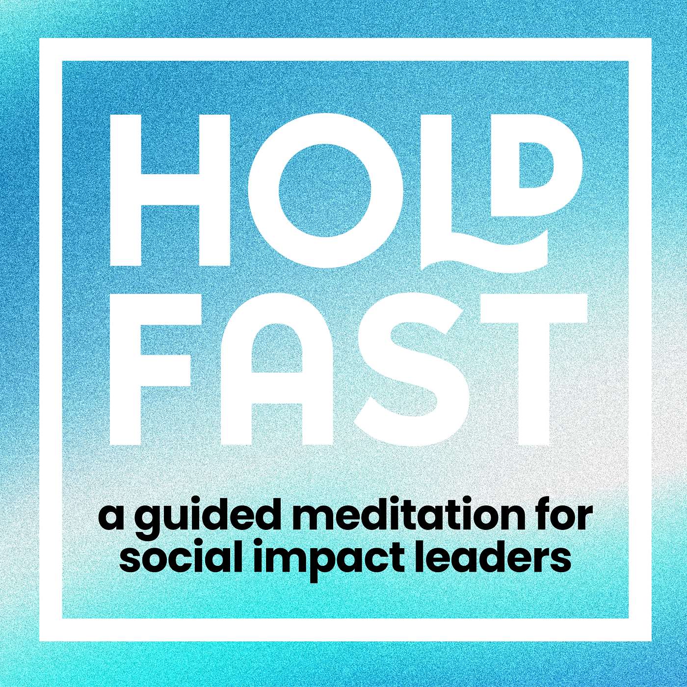Hold Fast: A Guided Meditation for Social Impact Leaders with Jennifer Mulholland, Plenty Consulting