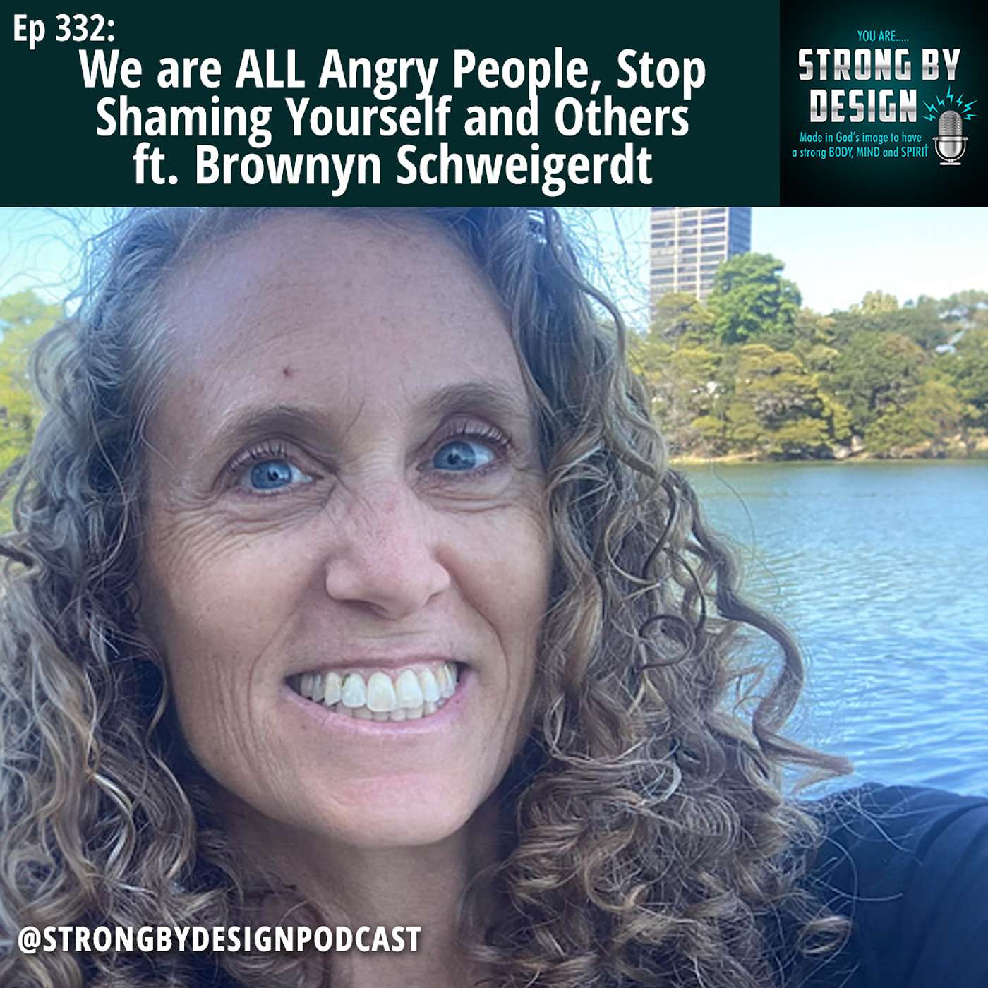 Ep 332 We are ALL Angry People, Stop Shaming Yourself and Others ft. Brownyn Schweigerdt