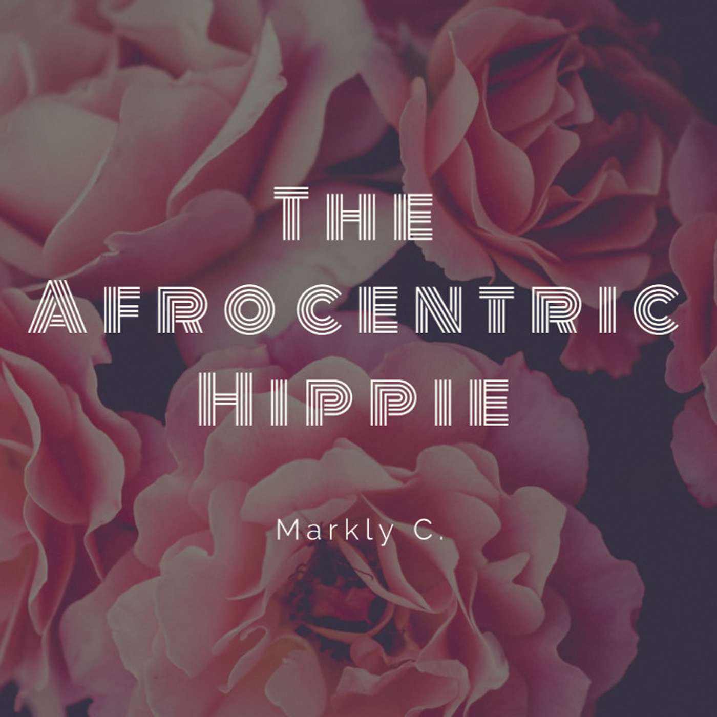Hi World! It's me, The Afrocentric Hippie podcast artwork