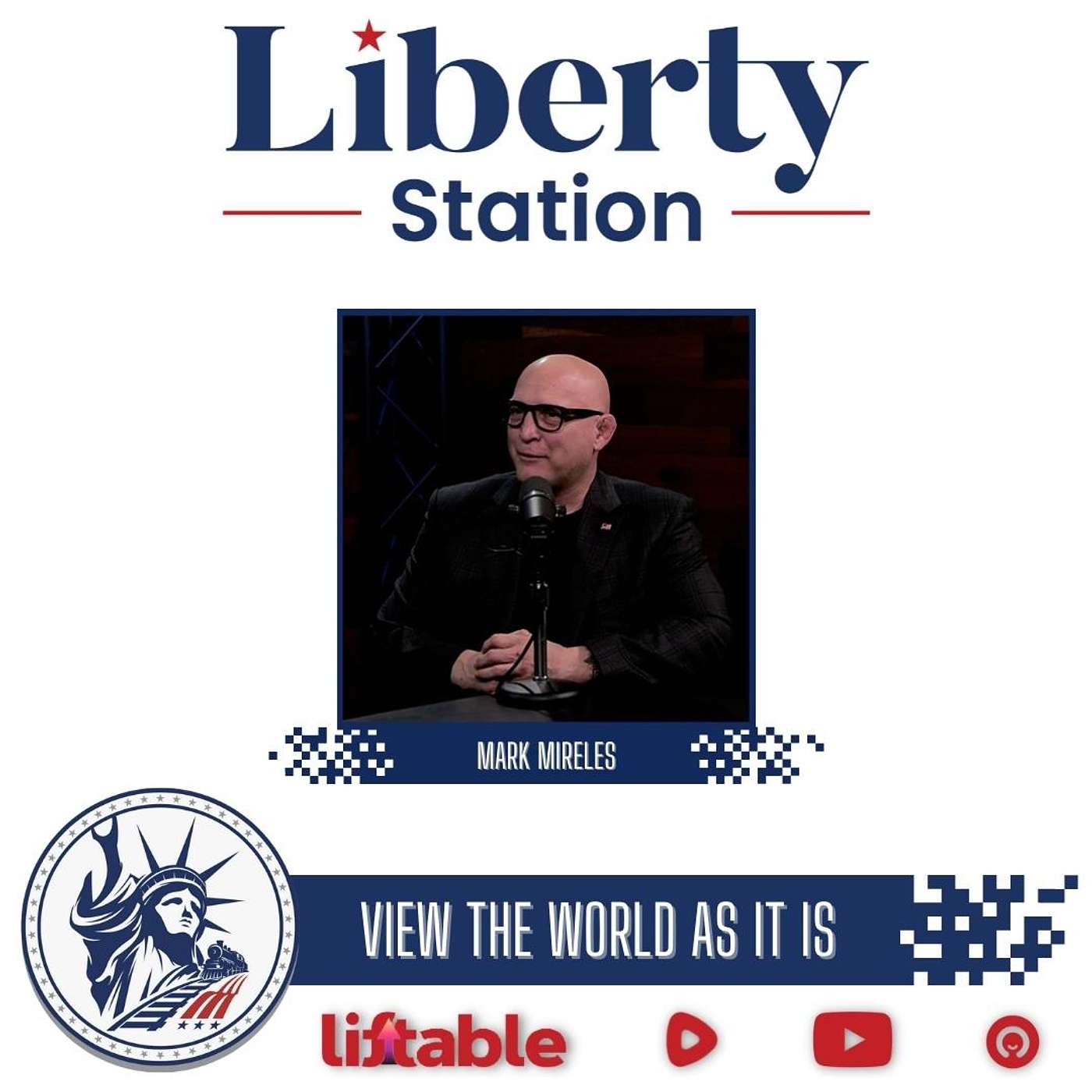 Mark Mireles Part 2 | View The World As It Is | Liberty Station Ep 170