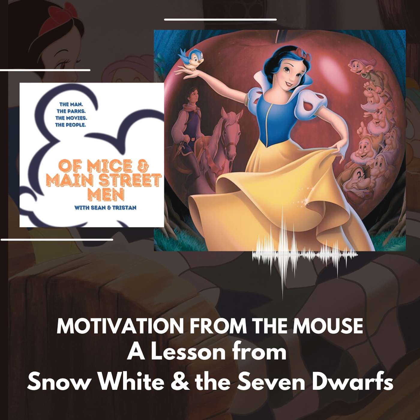 Motivation from the Mouse: Lessons from Snow White & the Seven Dwarfs (Episode 16) episode artwork